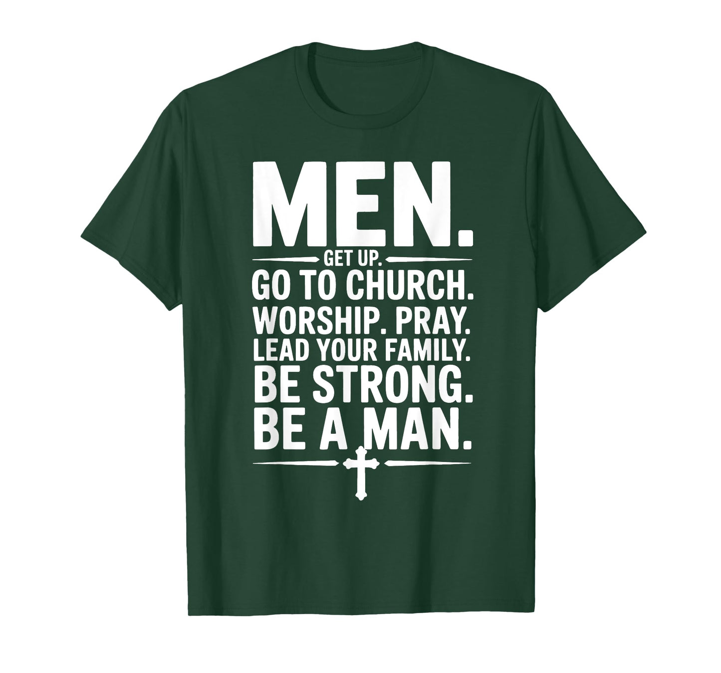 Men Get Up Go To Church Worship Pray Lead Your Family Be T-Shirt