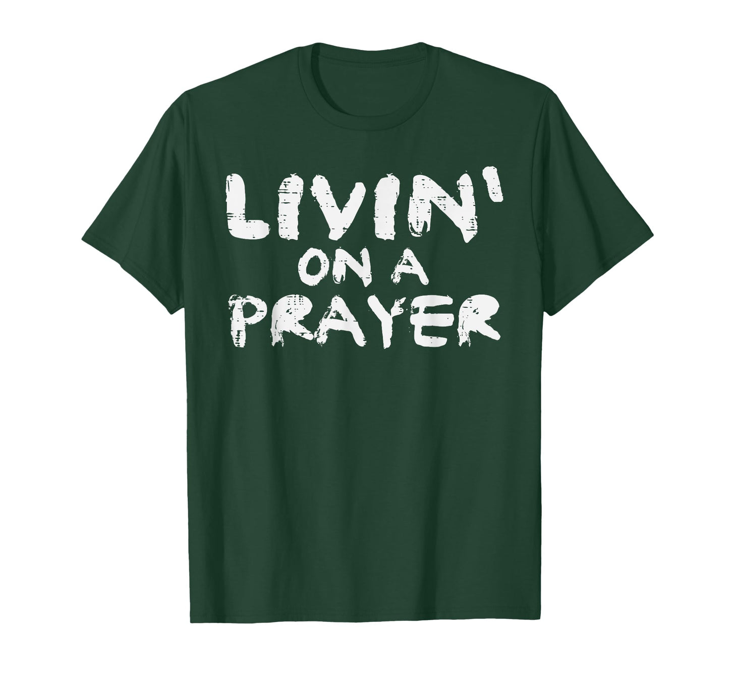 Livin On Prayer God Jesus Religious Christian Men Women Kids T-Shirt