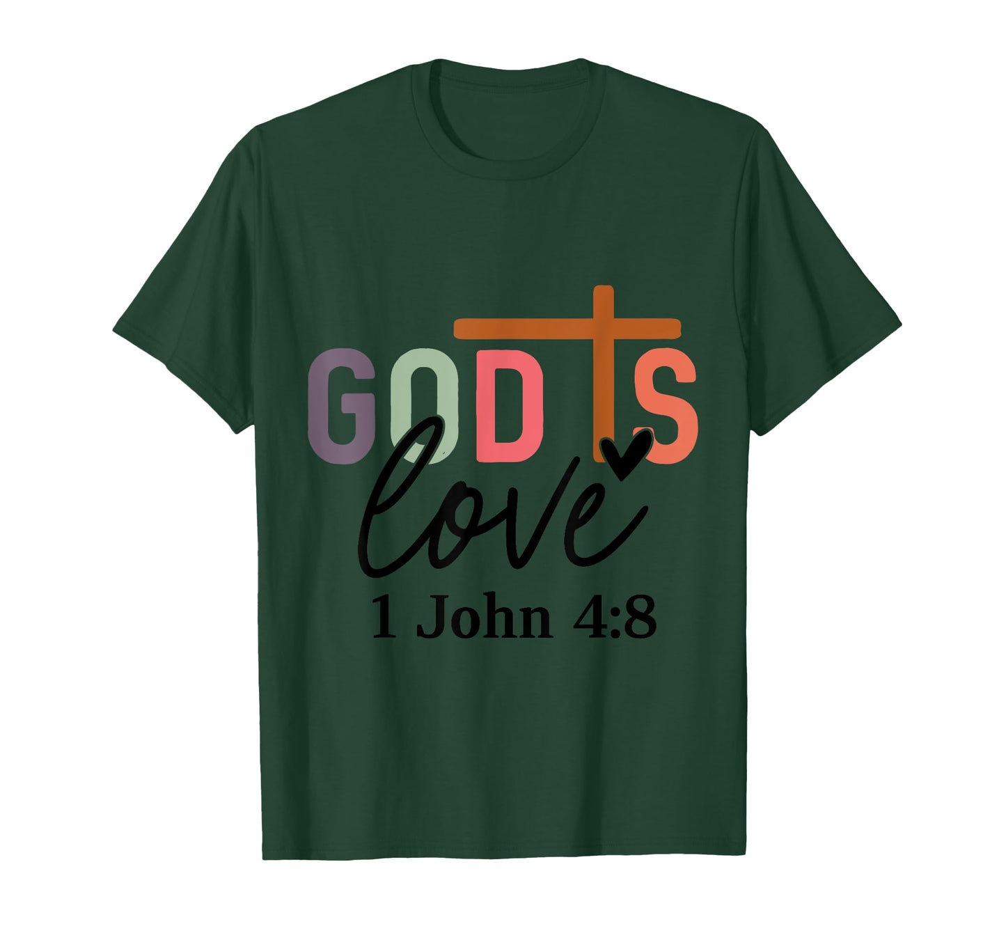 God Is Love T-Shirt | 1 John 4:8 Christian Tee T-Shirt
