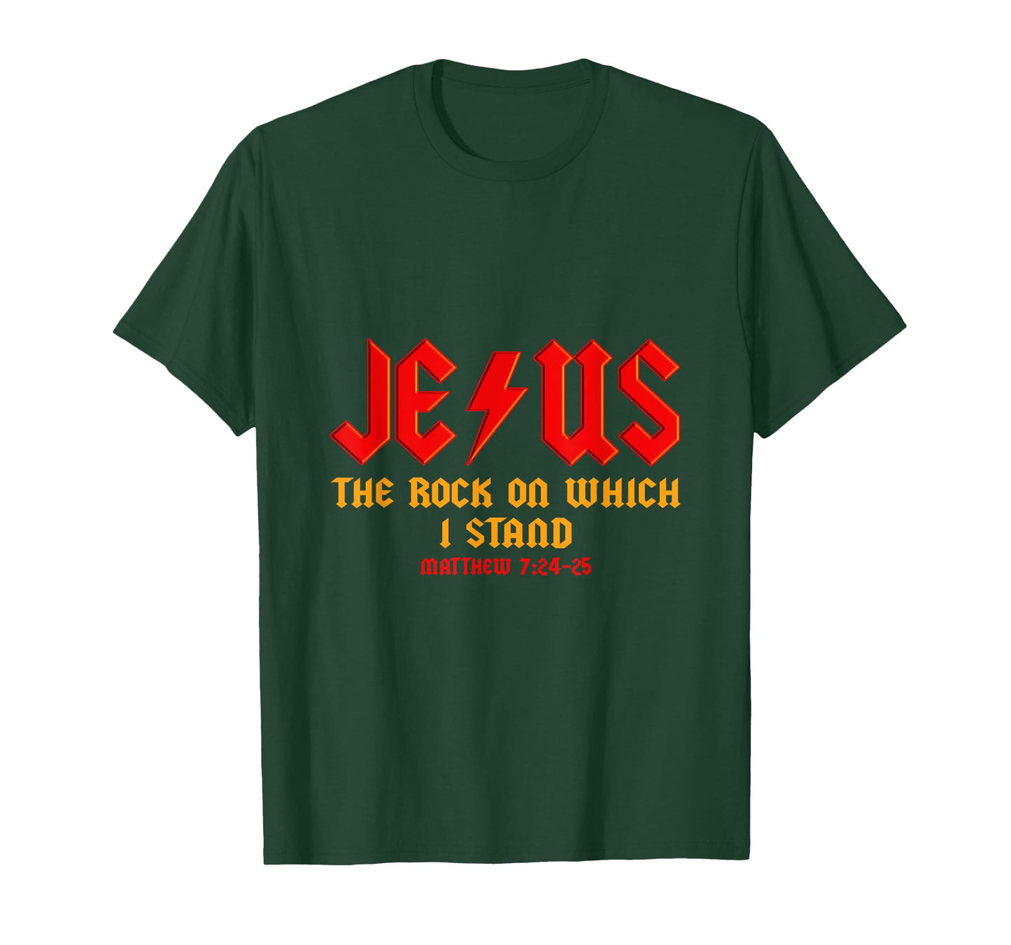 Jesus The Rock, Christian On Which I Stand, Matthew 7:24-25 T-Shirt
