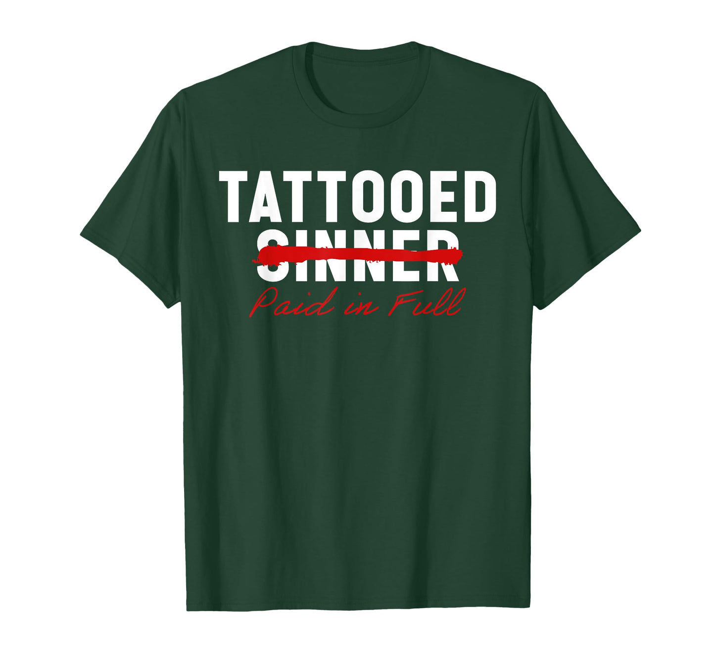 Tattooed Sinner Saved Paid in Fool Christians with Tattoos T-Shirt