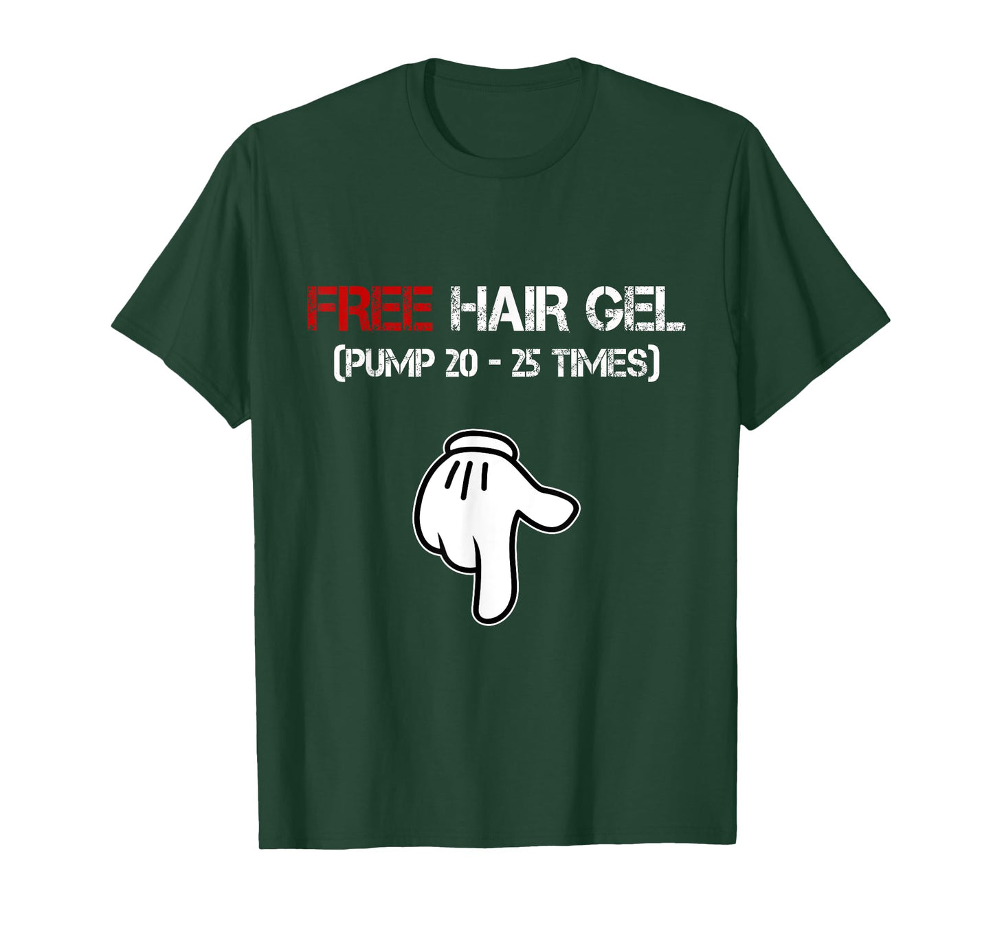 Free Hair Gel Pump Funny Embarrassing Dirty Adult Humor Men T-Shirt