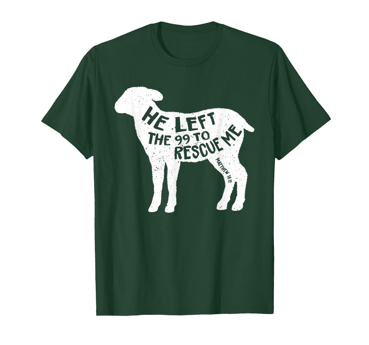 He Left The 99 To Rescue Me Matthew 18:12 Lamb Christian T-Shirt