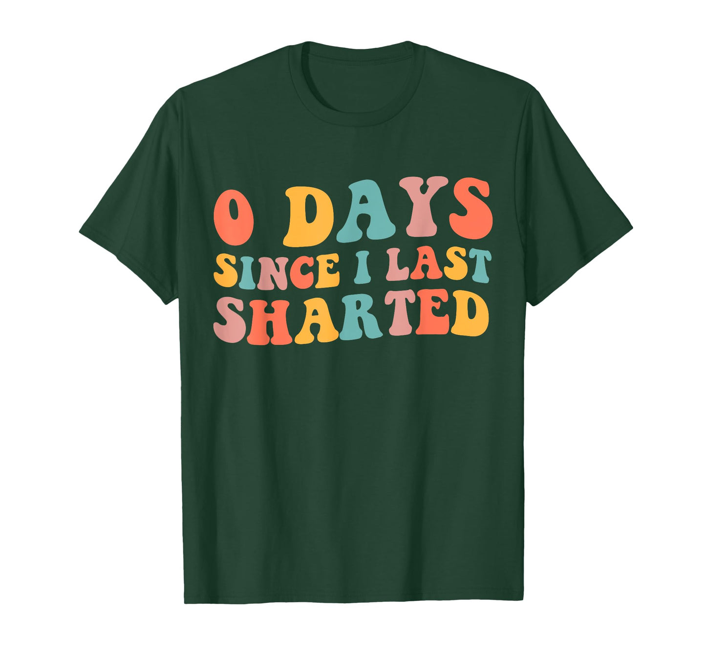 0 Days Since I Last Sharted Embarrassing Humor Sharting T-Shirt