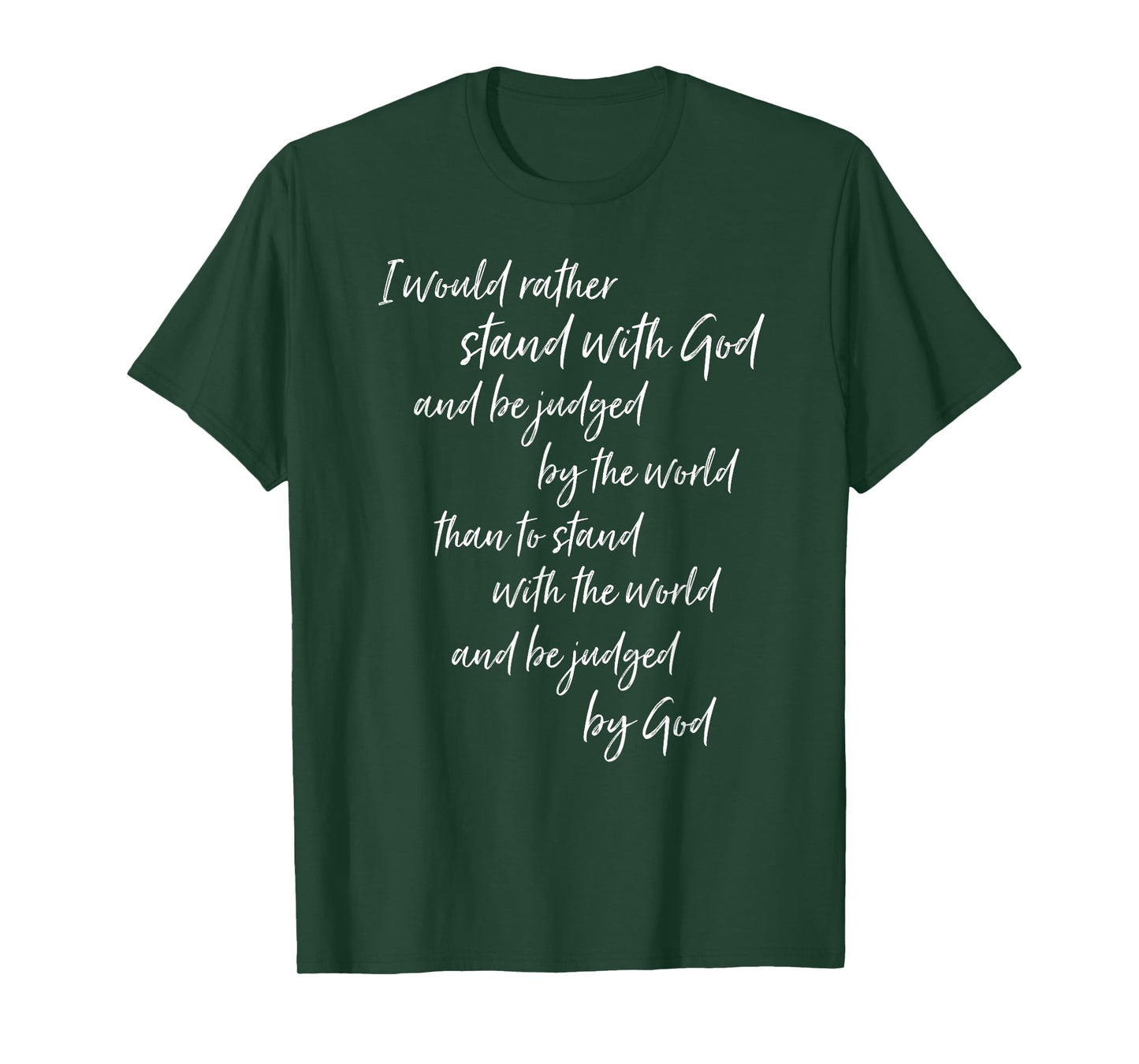 I Would Rather Stand With God Jesus Christian Gospel Gift T-Shirt