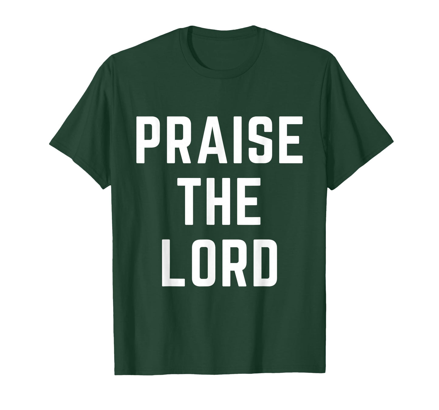 Praise The Lord Christian Faith Jesus Worship Bible Verse T-Shirt