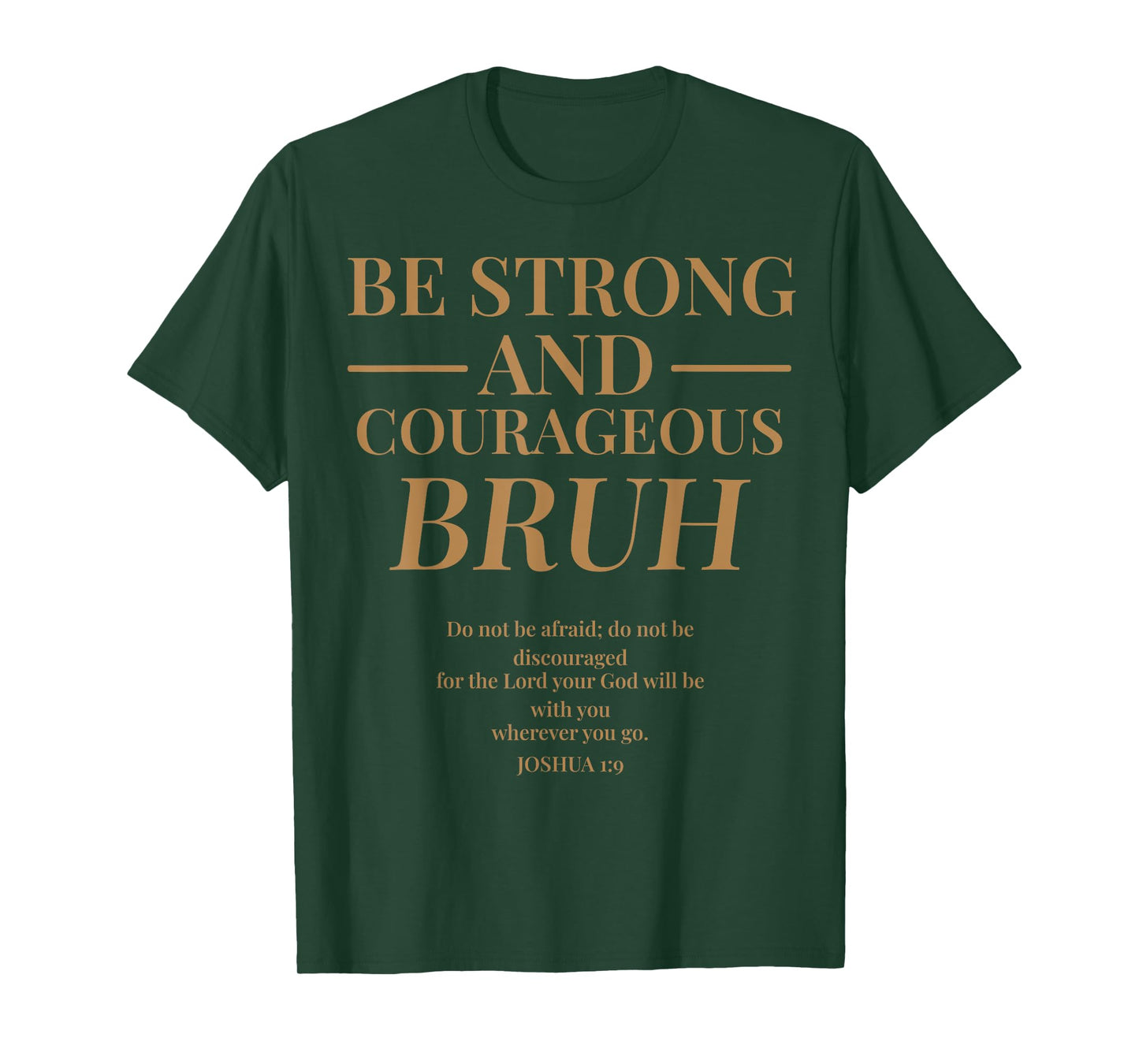 Be Strong and Courageous Bruh Funny Christian Joshua 1 9 T-Shirt