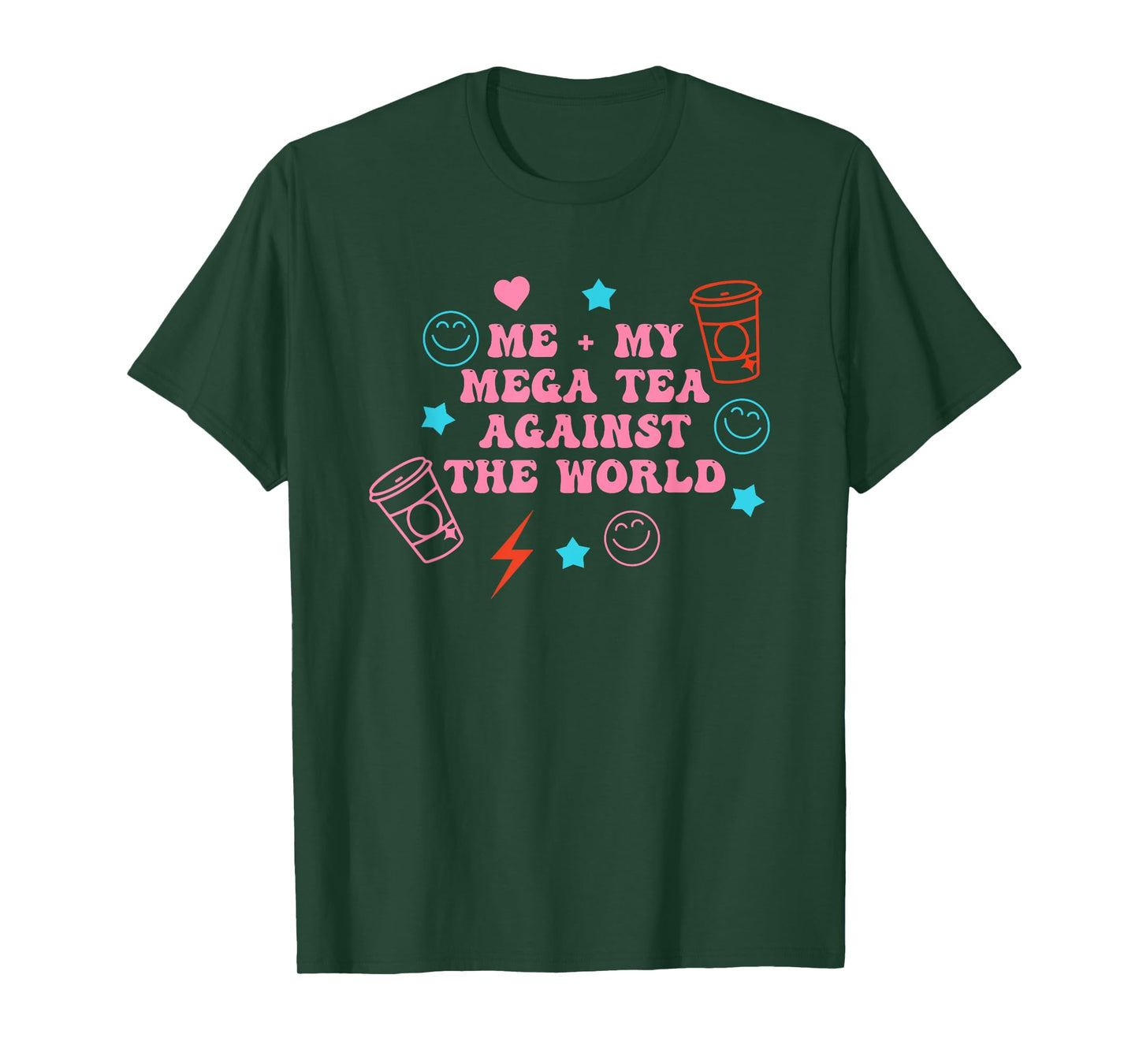 Me + My Mega Tea Against The World Funny Quote T-Shirt