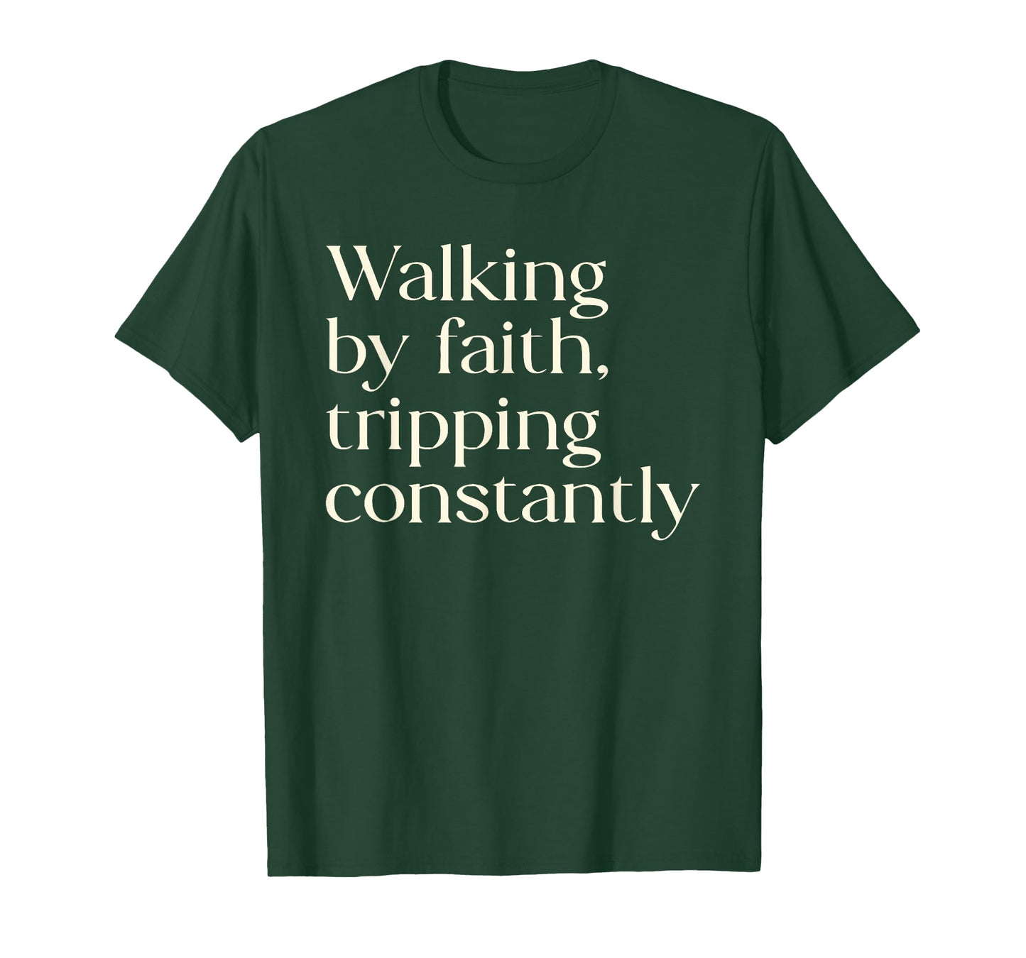 Walking By Faith Tripping Constantly Christian Women Funny T-Shirt