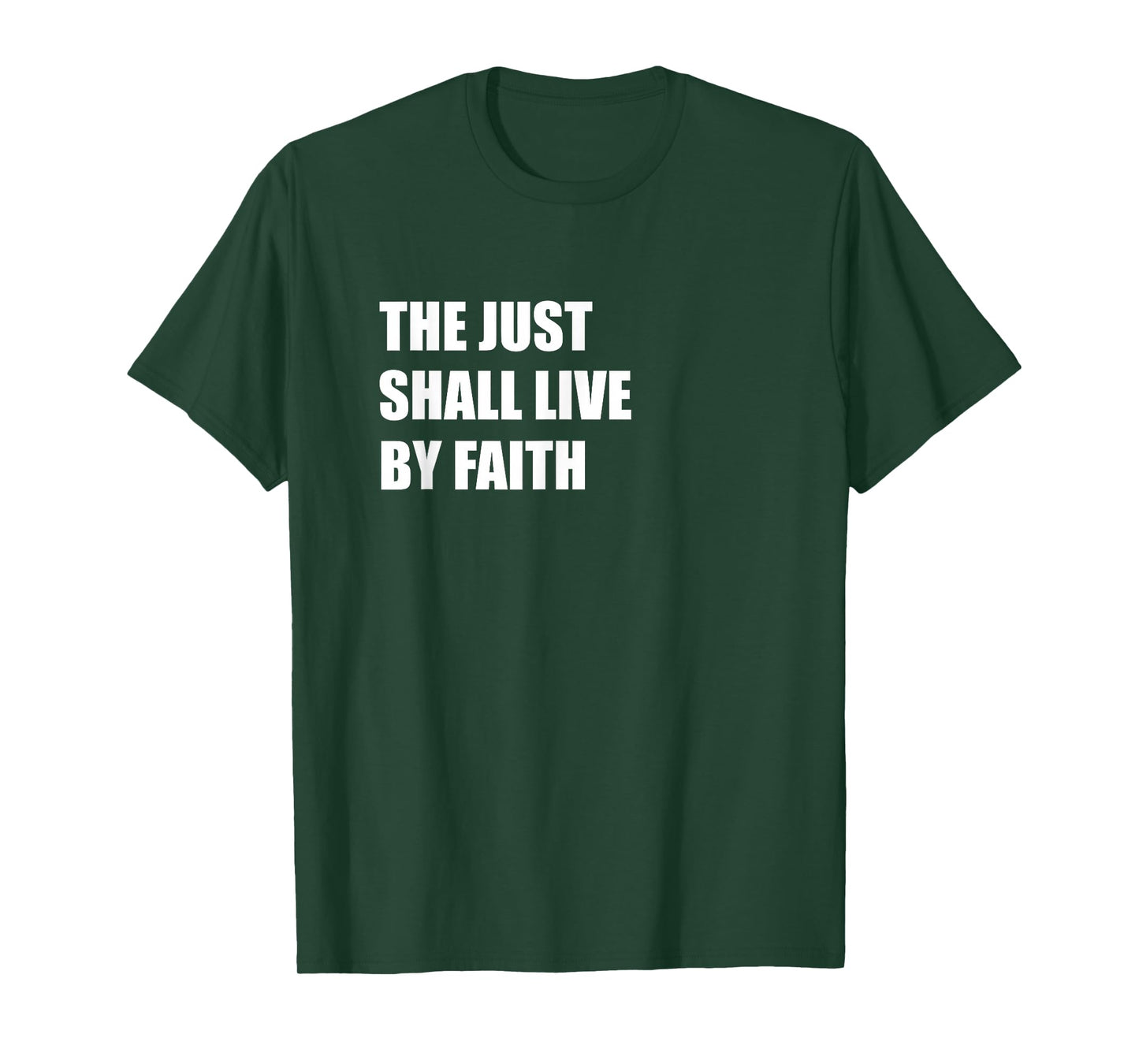 The JUST Shall Live by Faith T-Shirt