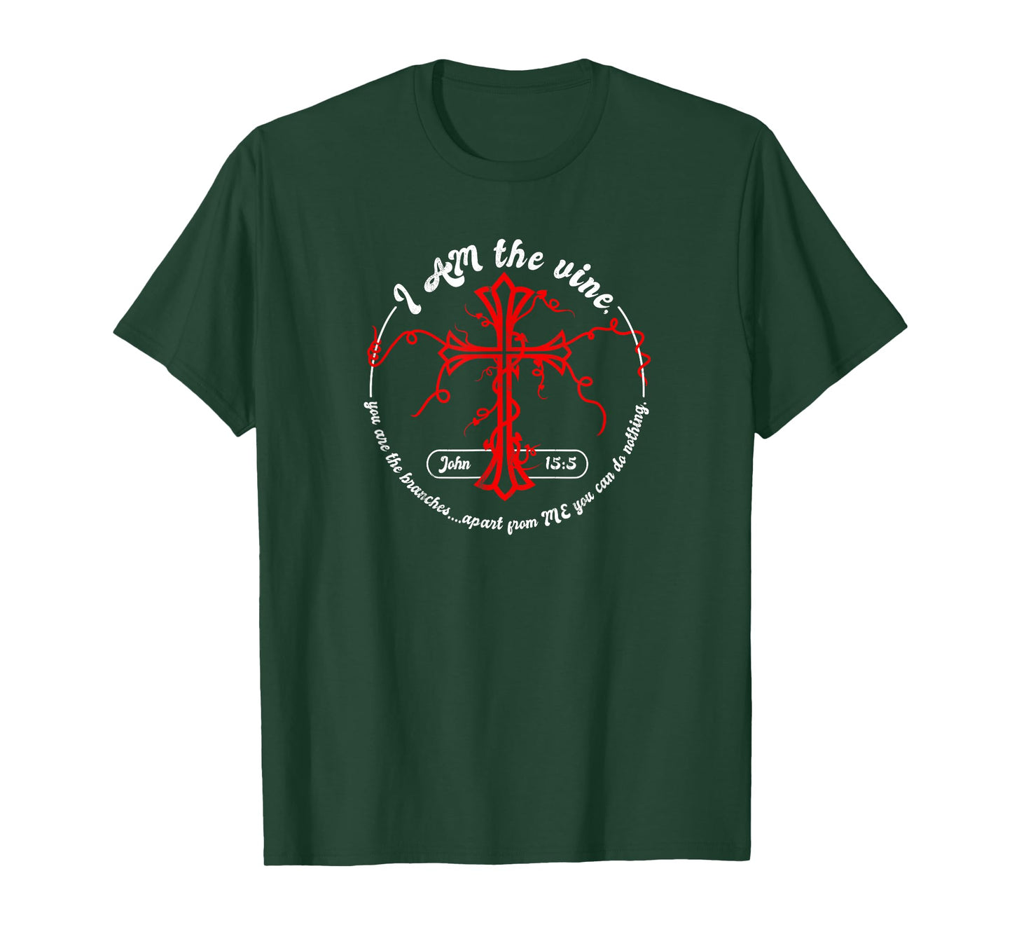 I Am the Vine John 15:5 T-Shirt