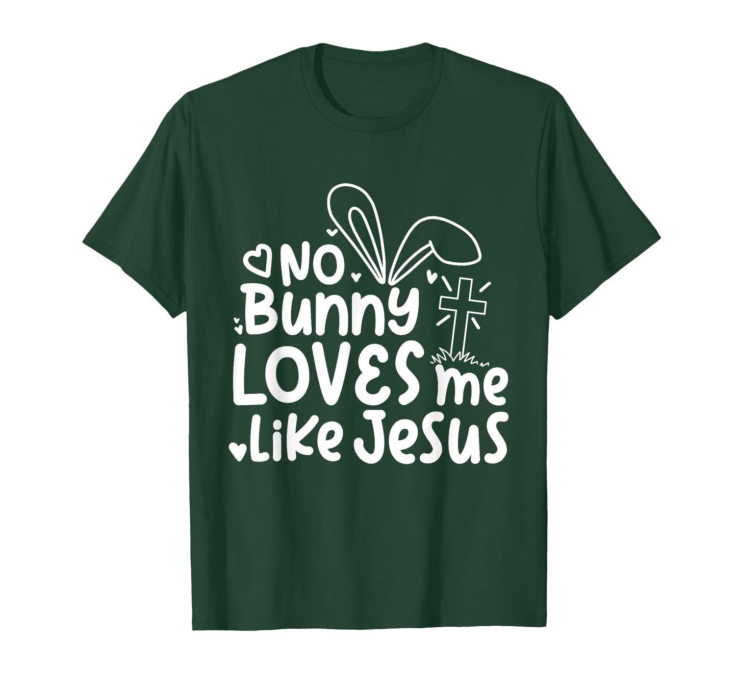 Happy Easter No Bunny Loves Me Like Jesus Cute Funny T-Shirt