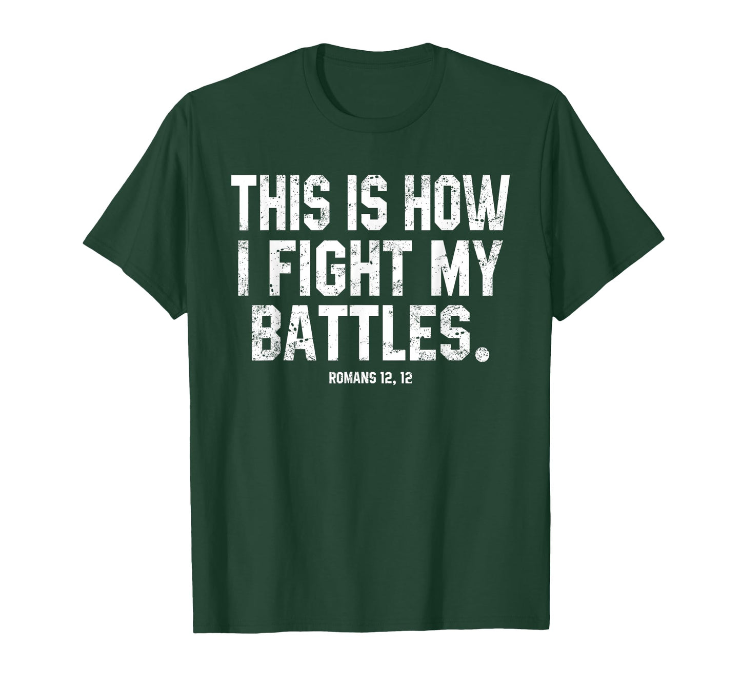 This Is How I Fight My Battles Romans 12 Christian Preachers T-Shirt