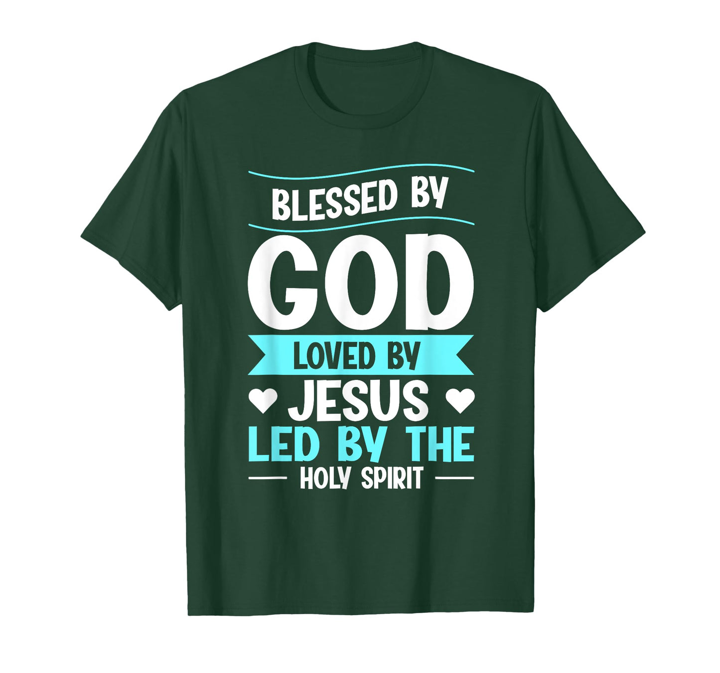 Blessed By God Loved By Jesus Led By The Holy Spirit T-Shirt