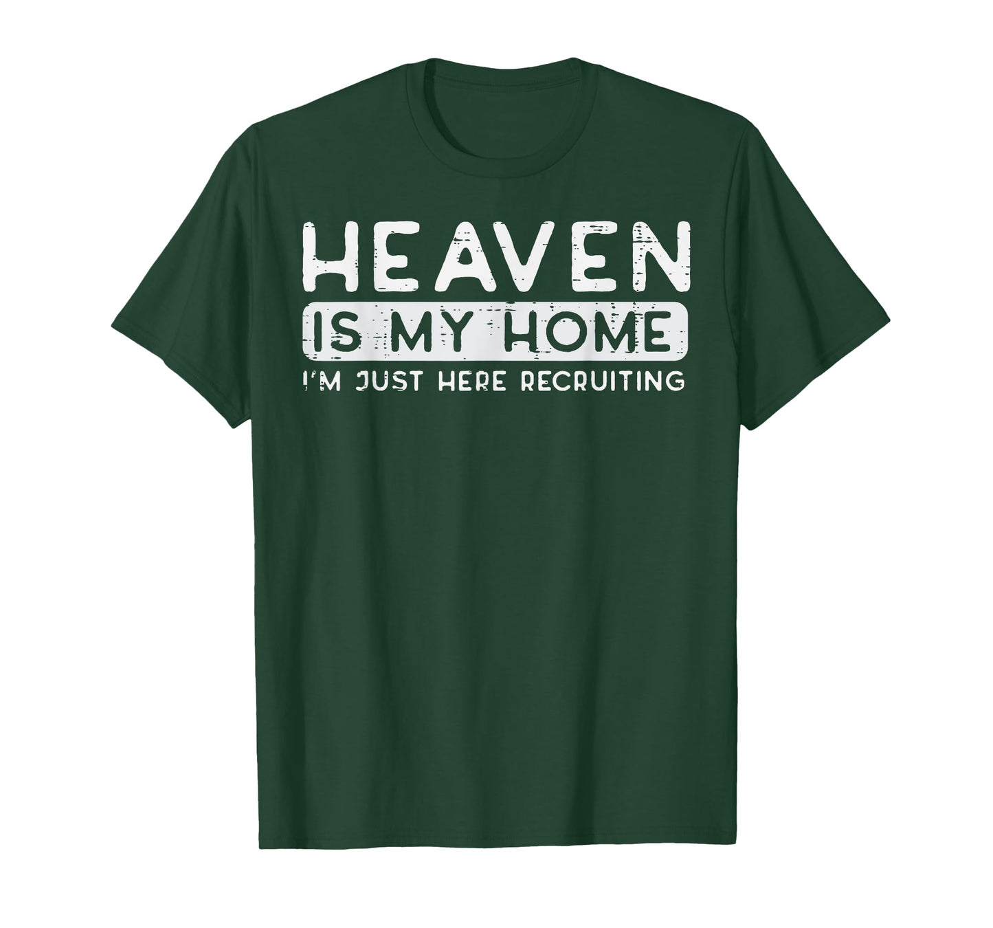 Christian Heaven My Home Im Recruiting Funny Men Women Kids T-Shirt