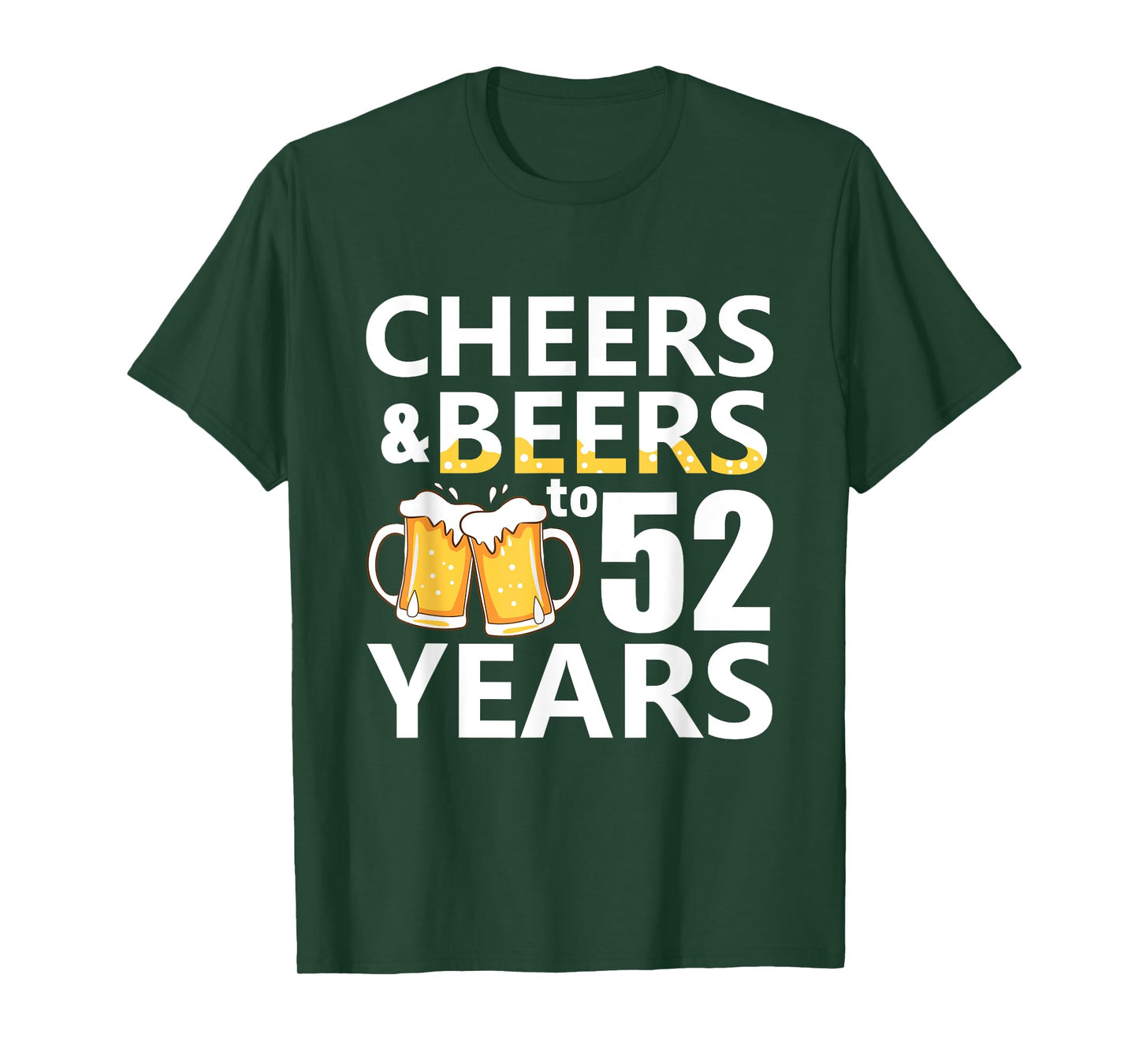Cheers and Beers to 52 Years Funny 52nd Birthday Gifts T-Shirt