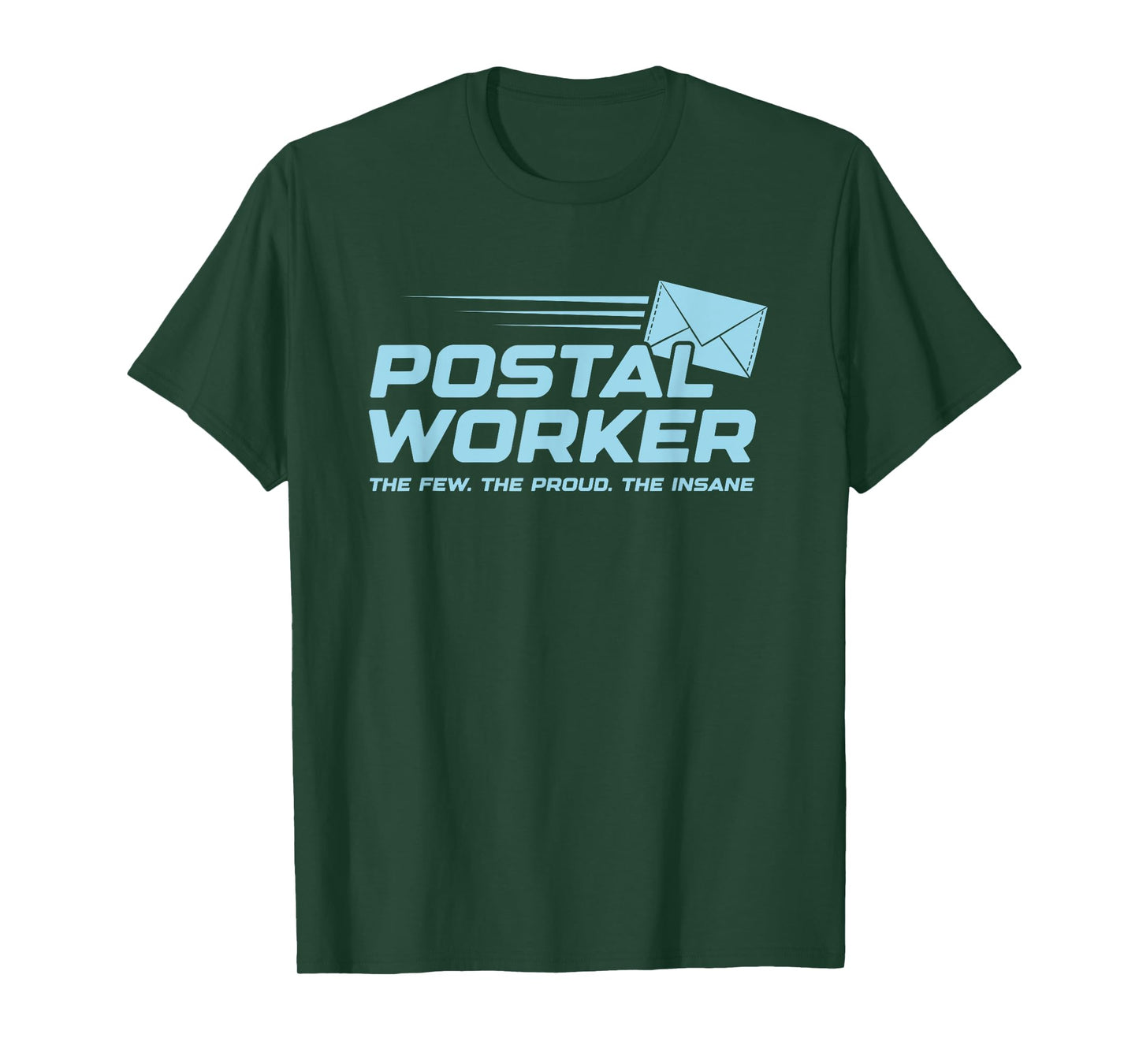 Proud Insane Postal Worker Funny Quote Worker Job Joke T-Shirt
