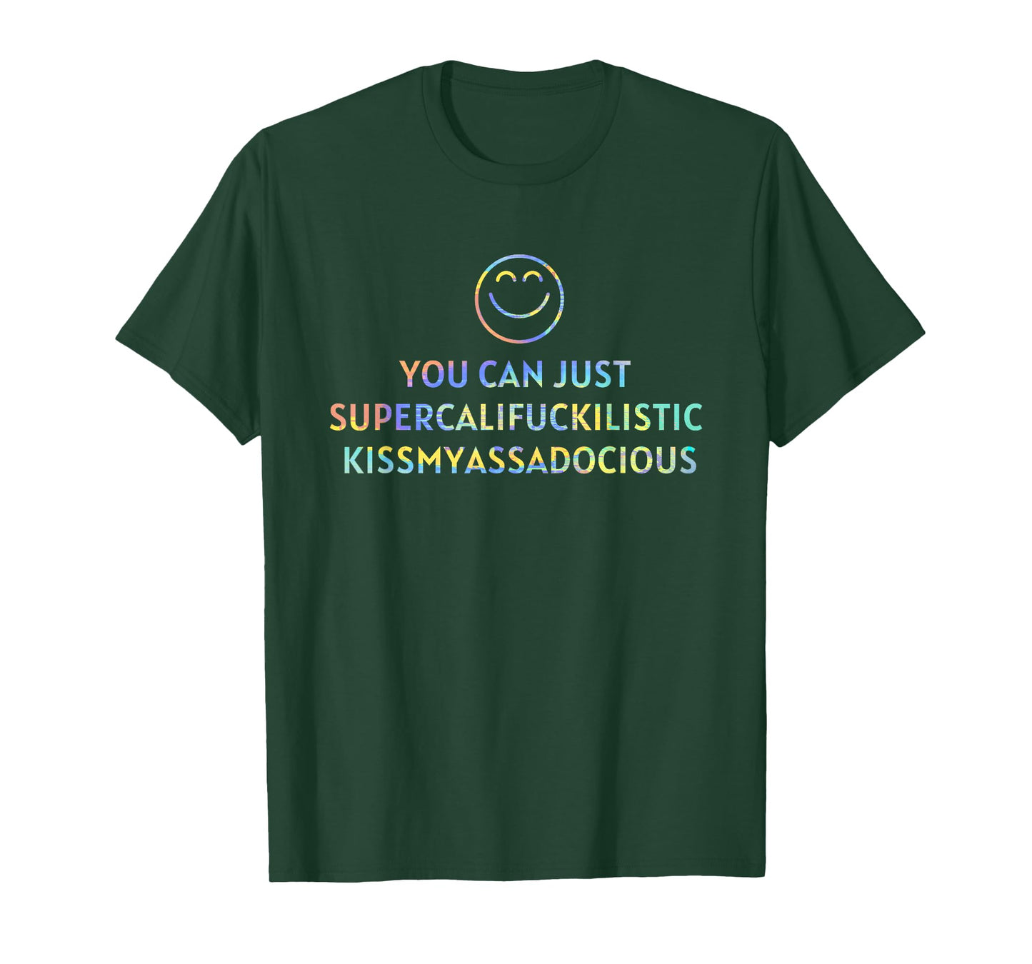 You Can Just Supercalifuckilistic kissmyassadocious Cup T-Shirt