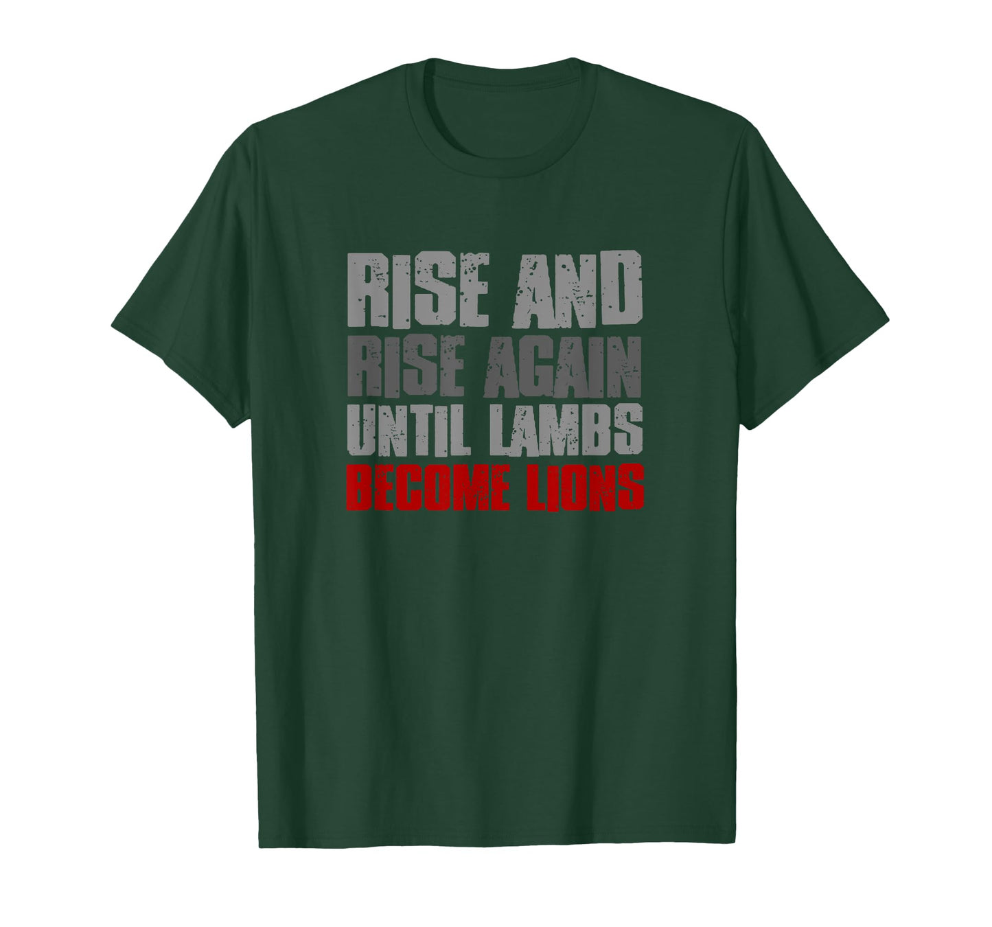 RISE AND RISE AGAIN UNTIL LAMBS BECOME LIONS Resilient Bold T-Shirt