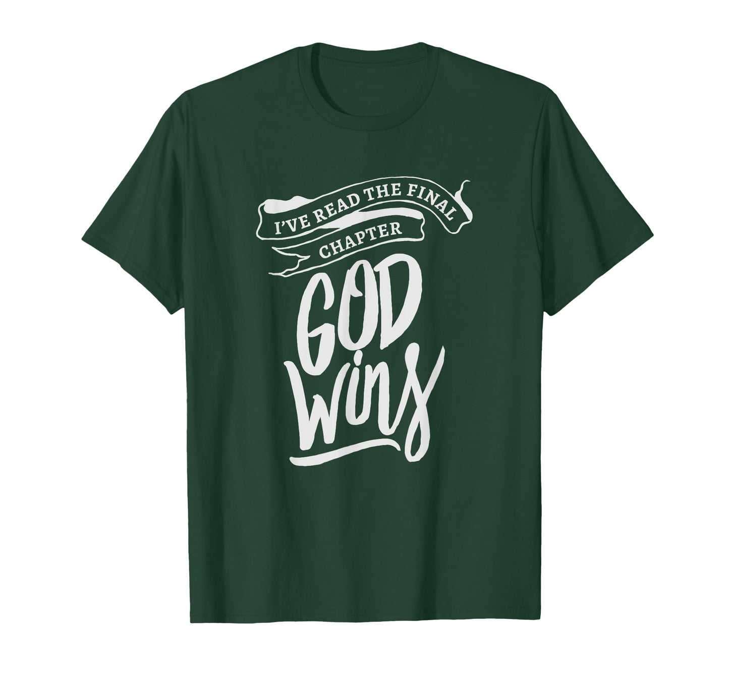 I read the final chapter - God Wins Christian Faith Bible T-Shirt