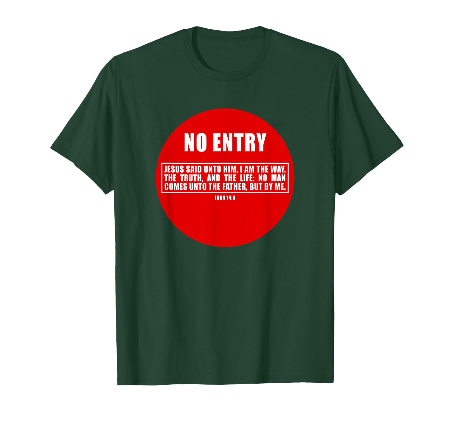 NO Entry – No Man Comes to The Father John 14:6 Warning Sign T-Shirt