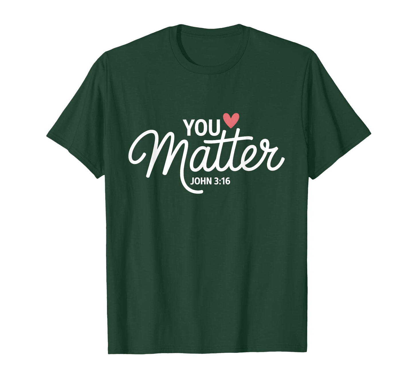 You Matter John 3 16 Bible Verse Christian Faith Quote T-Shirt