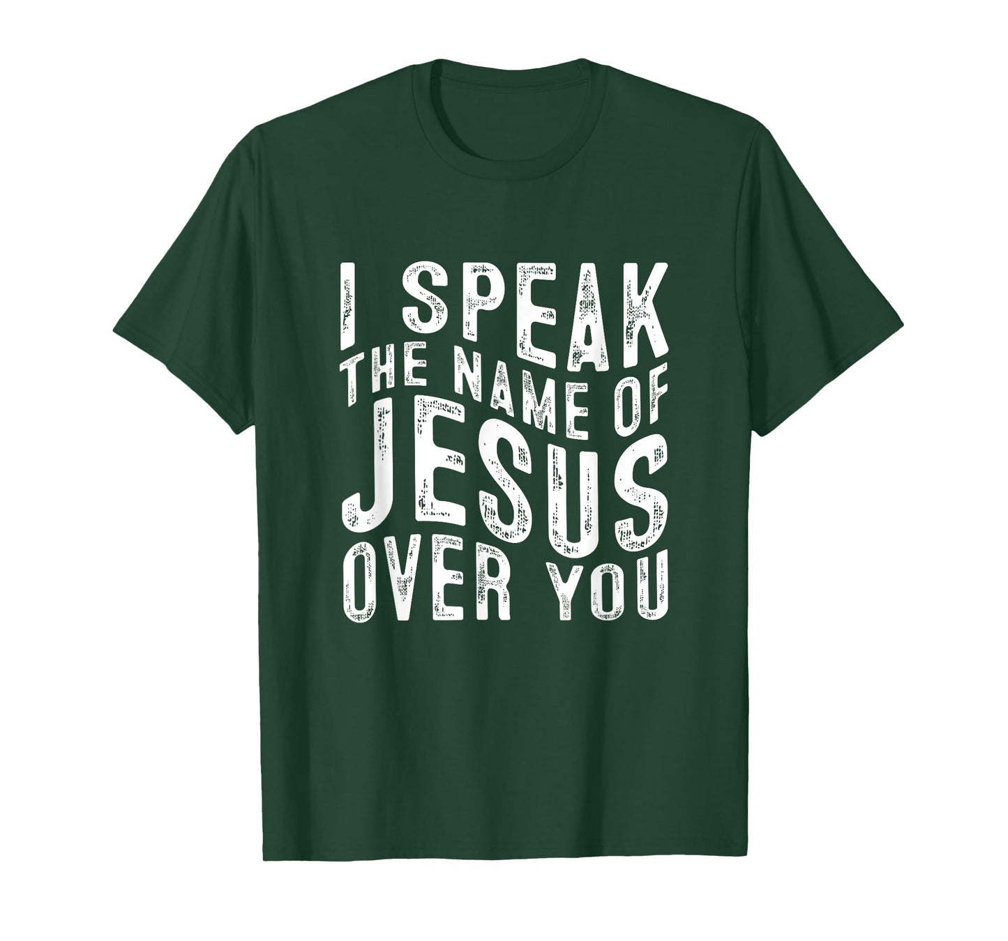 I Speak The Name Of Jesus Over You God Faith Jesus T-Shirt
