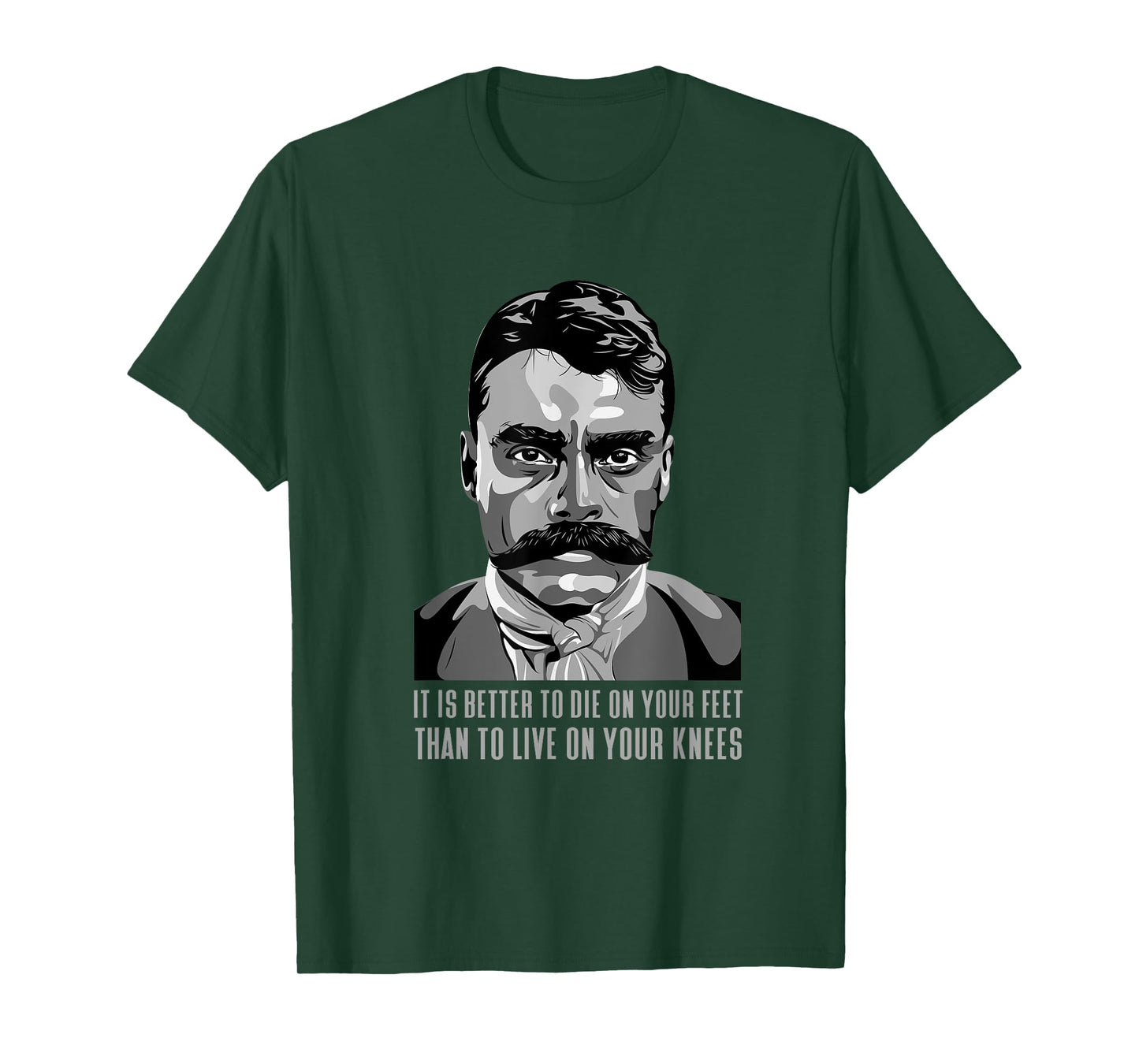 Emiliano Zapata Mexican Hero. Famous Saying T-Shirt