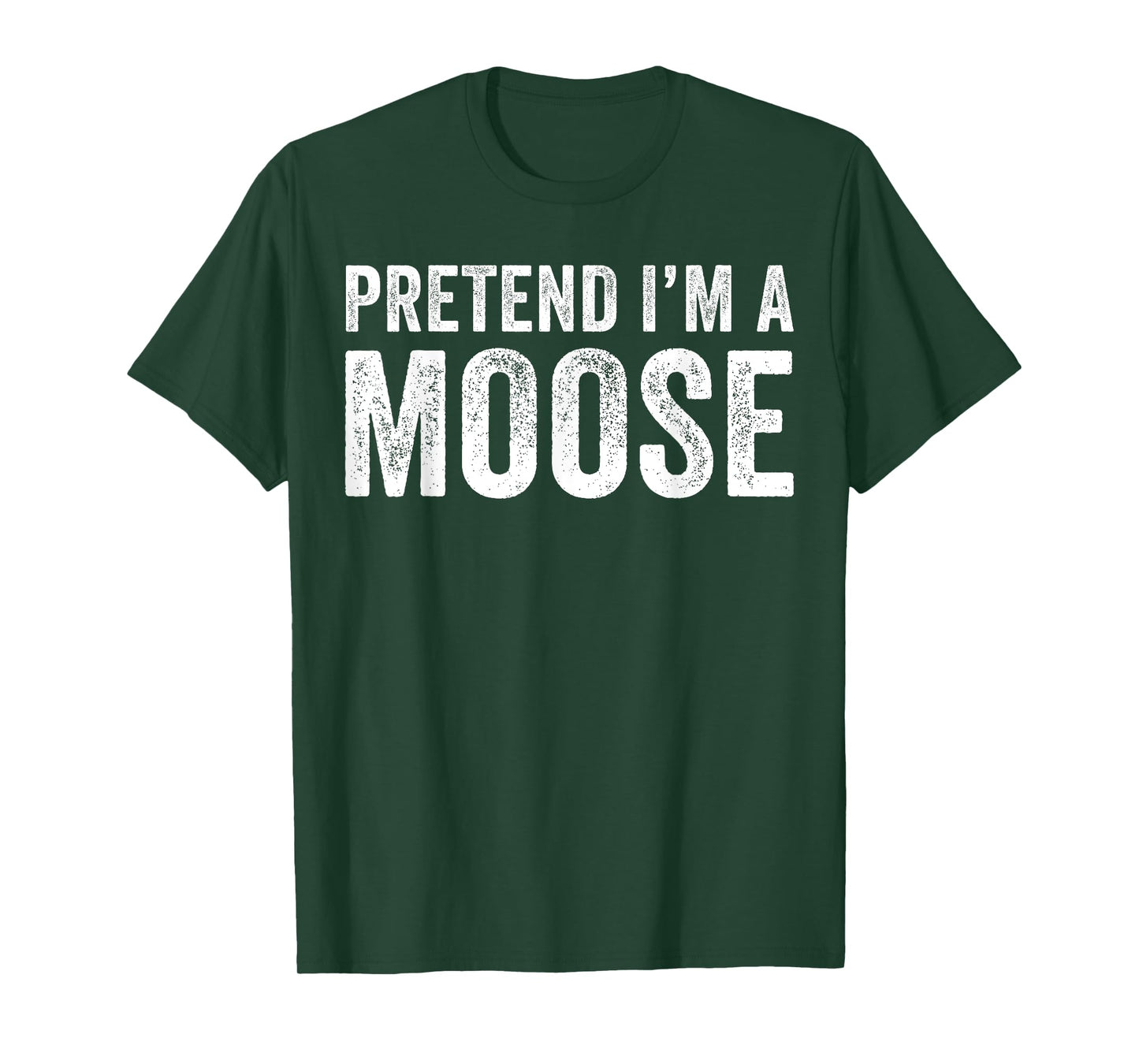 Pretend I'm A moose Costume Halloween Simple Funny T-Shirt