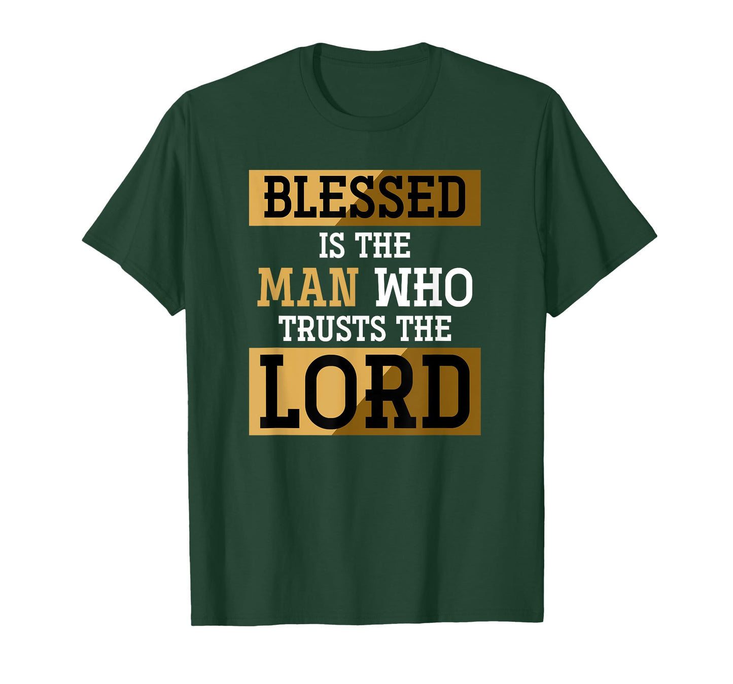 Blessed Is The Man Who Trusts The Lord Jesus Christ Prayer T-Shirt