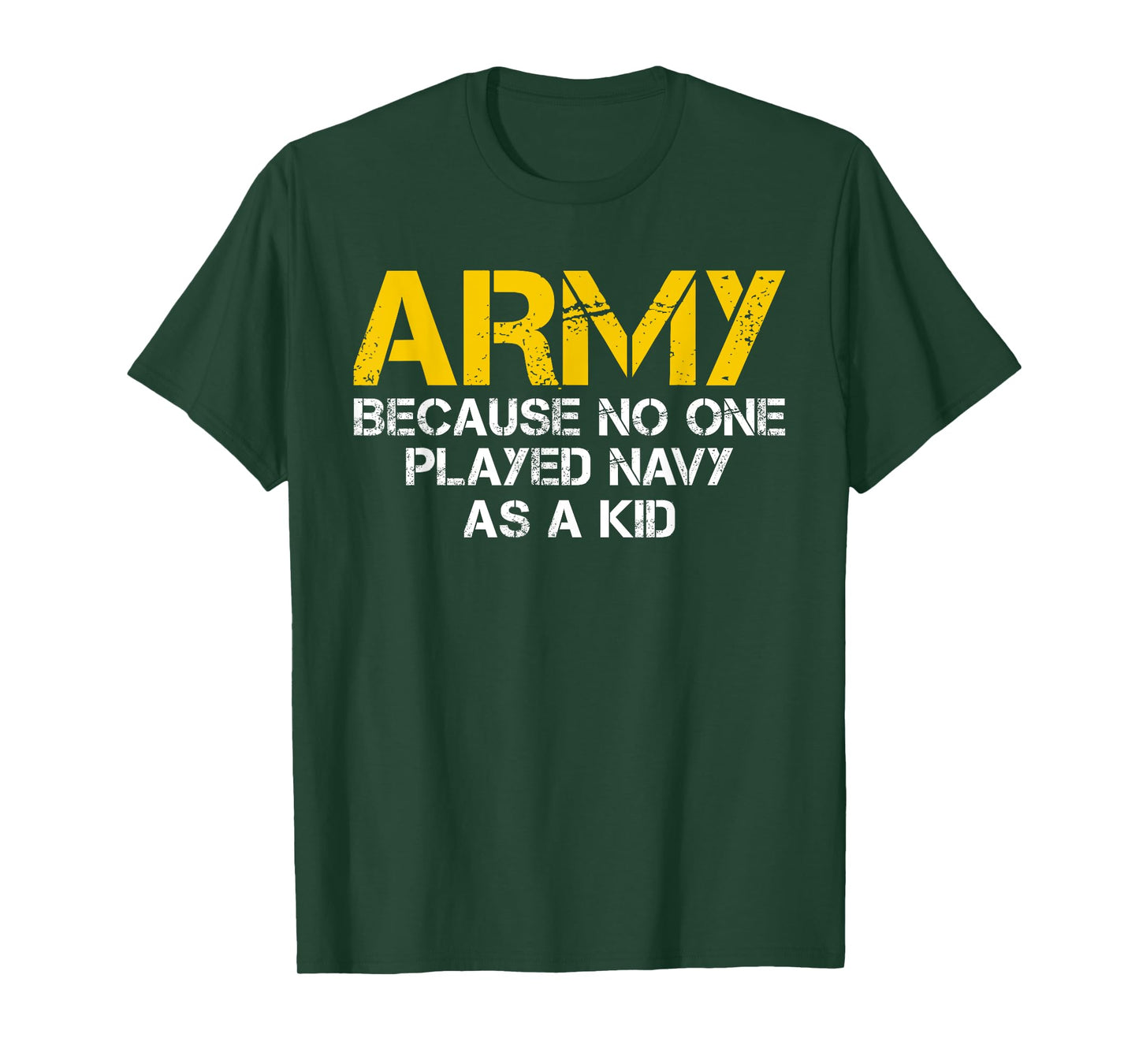Army Because No One Played Navy As A Kid Funny Army Vintage T-Shirt
