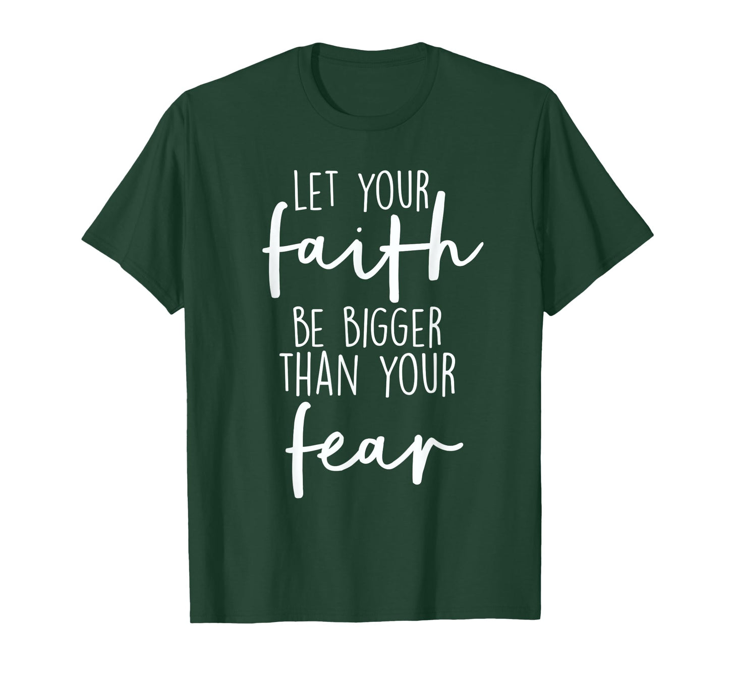 Christian Let Your Faith Be Bigger Than Your Fear T-Shirt