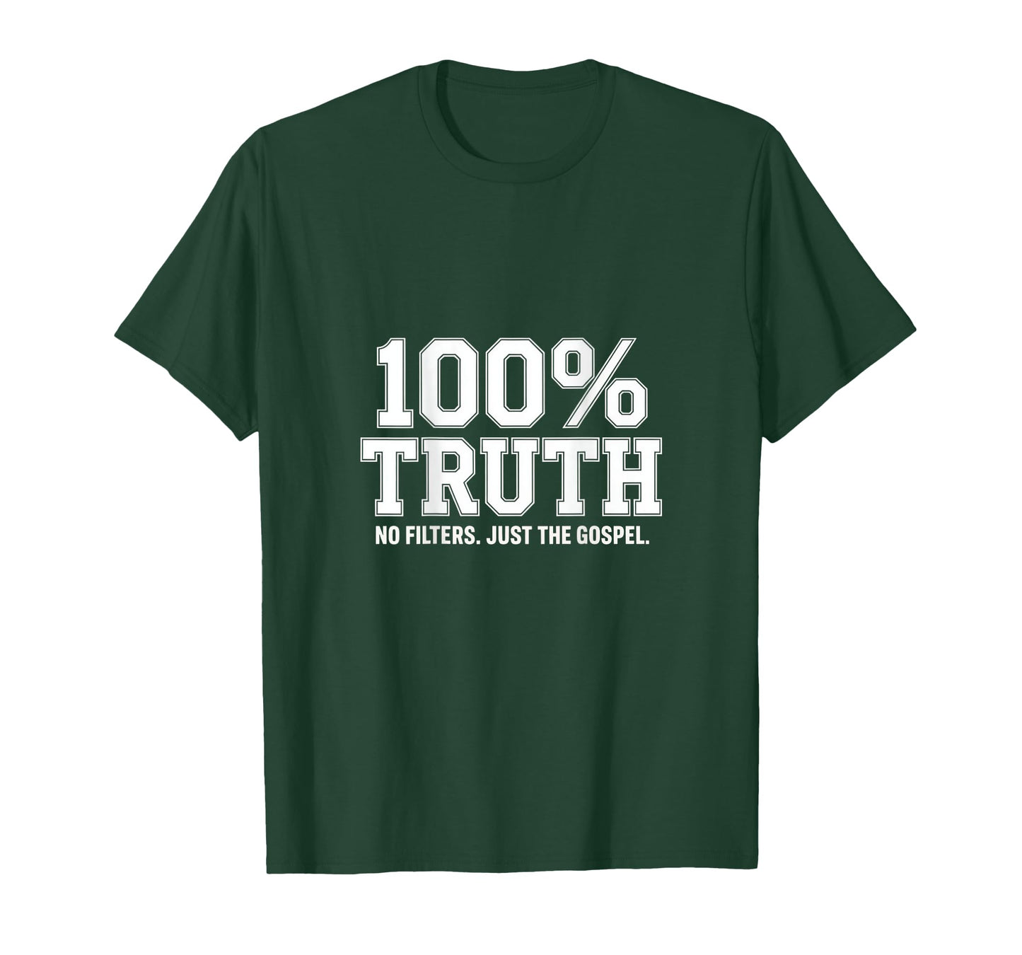 100% Truth No Filters Just The Gospel Christian Backprint T-Shirt