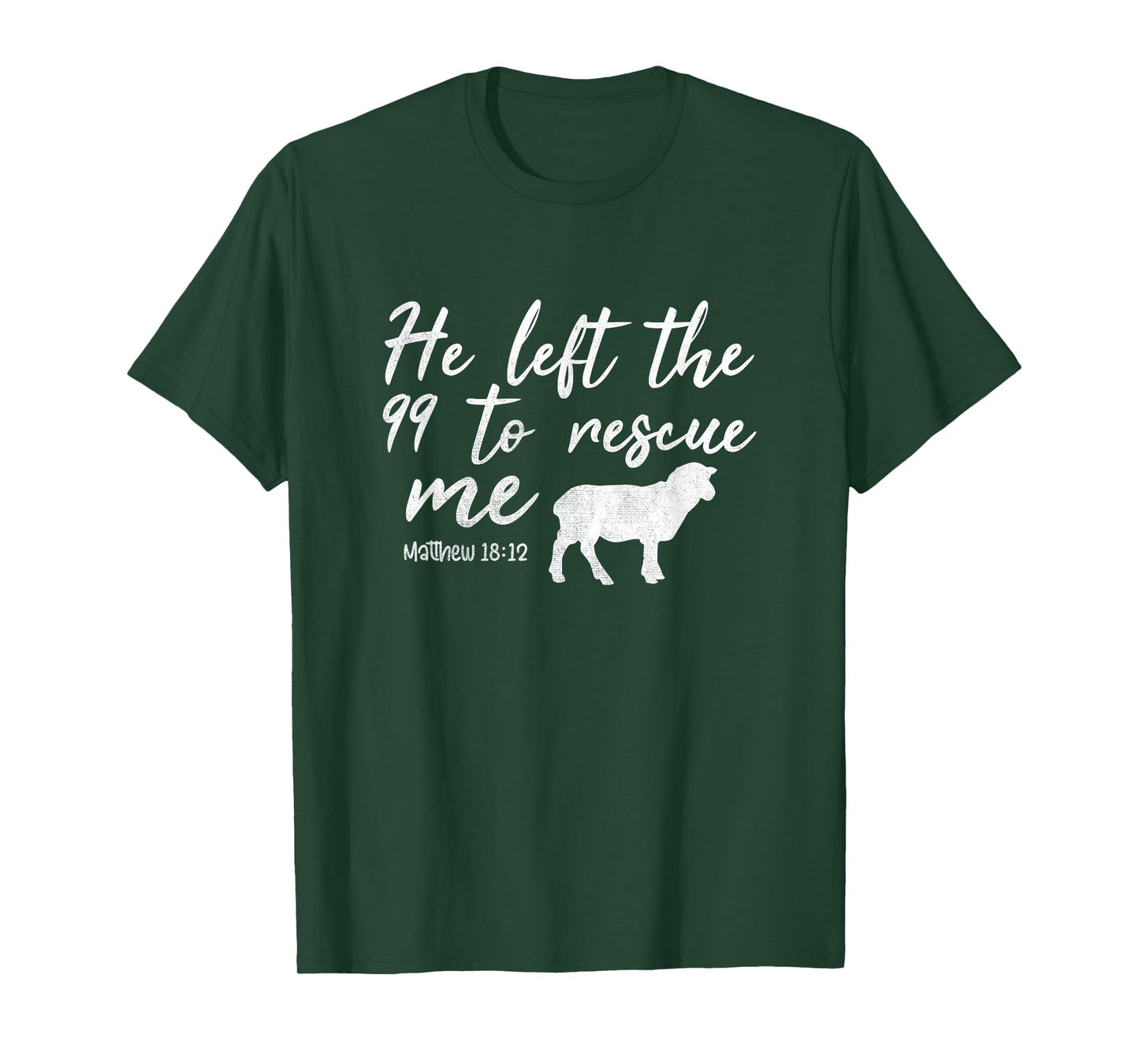 He Left The 99 To Rescue Me Matthew 18:12 Lamb Christian T-Shirt