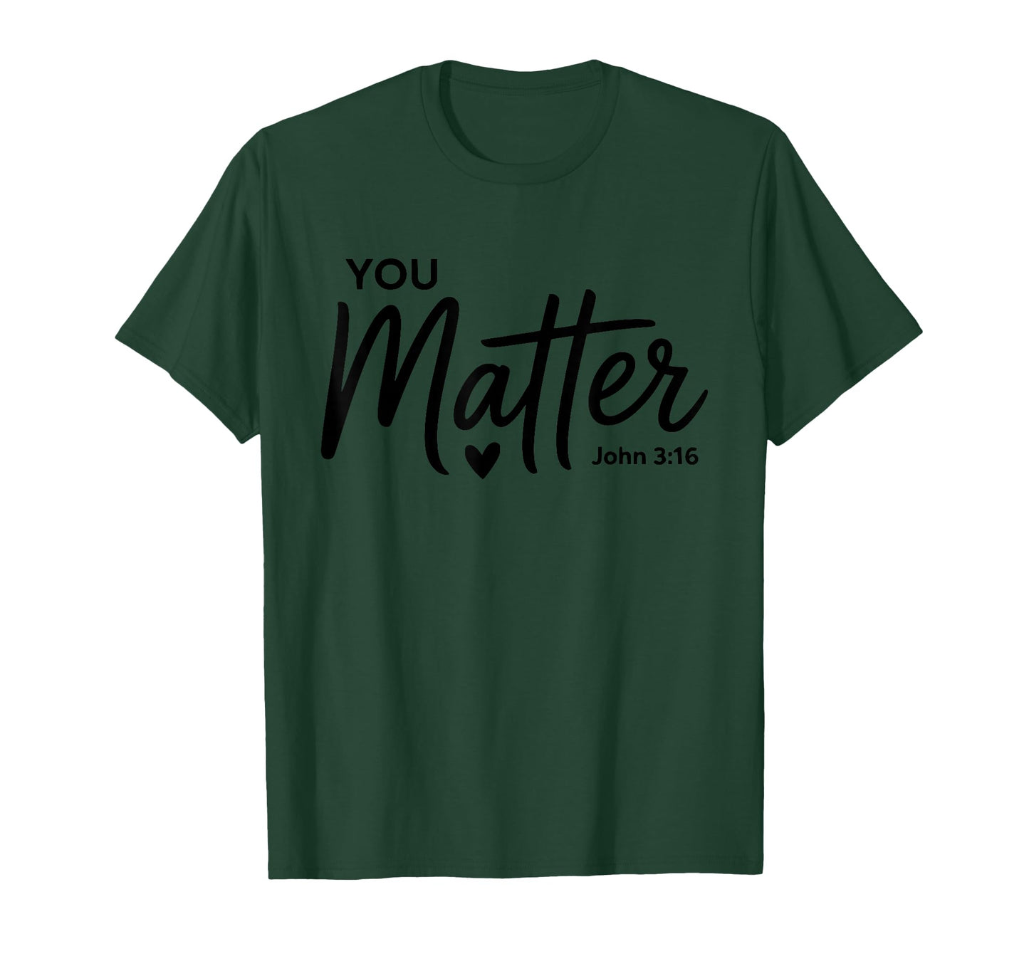 You Matter John 3 16 Bible Verse Christian Faith Quote T-Shirt