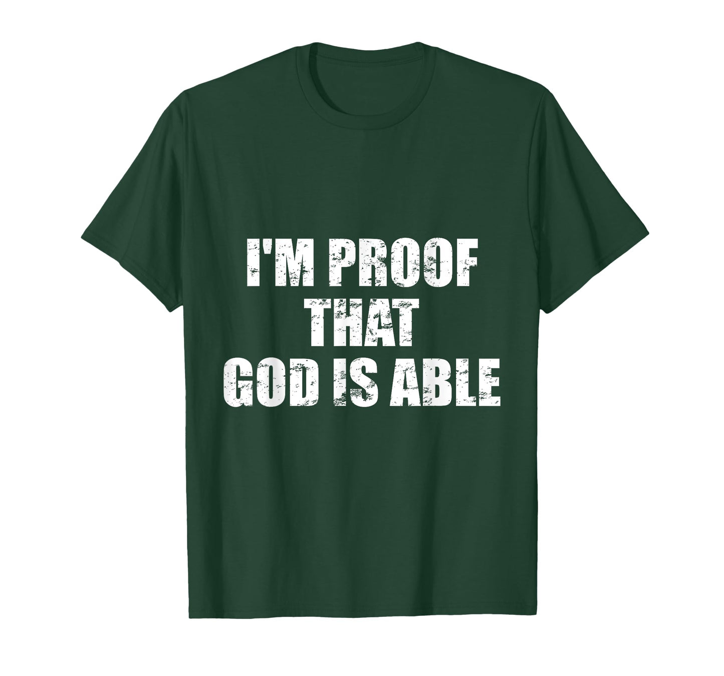 I'm proof that God is able - Believers and Christians T-Shirt