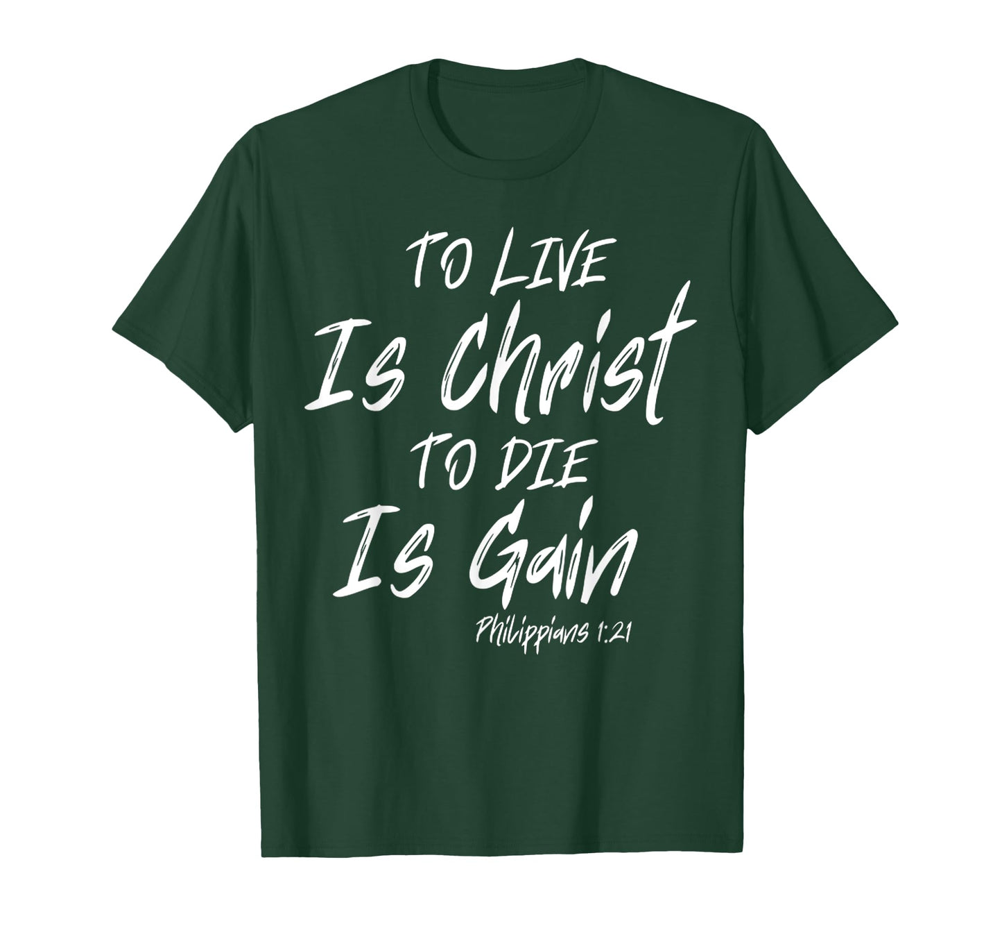 Funny To Live Is Christ, To Die Is Gain Quote Saying T-Shirt