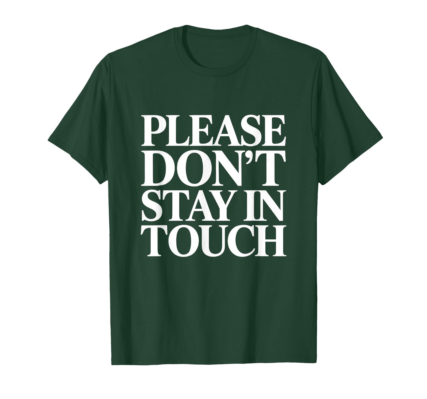 Please Don’t Stay in Touch Funny Introvert Saying T-Shirt