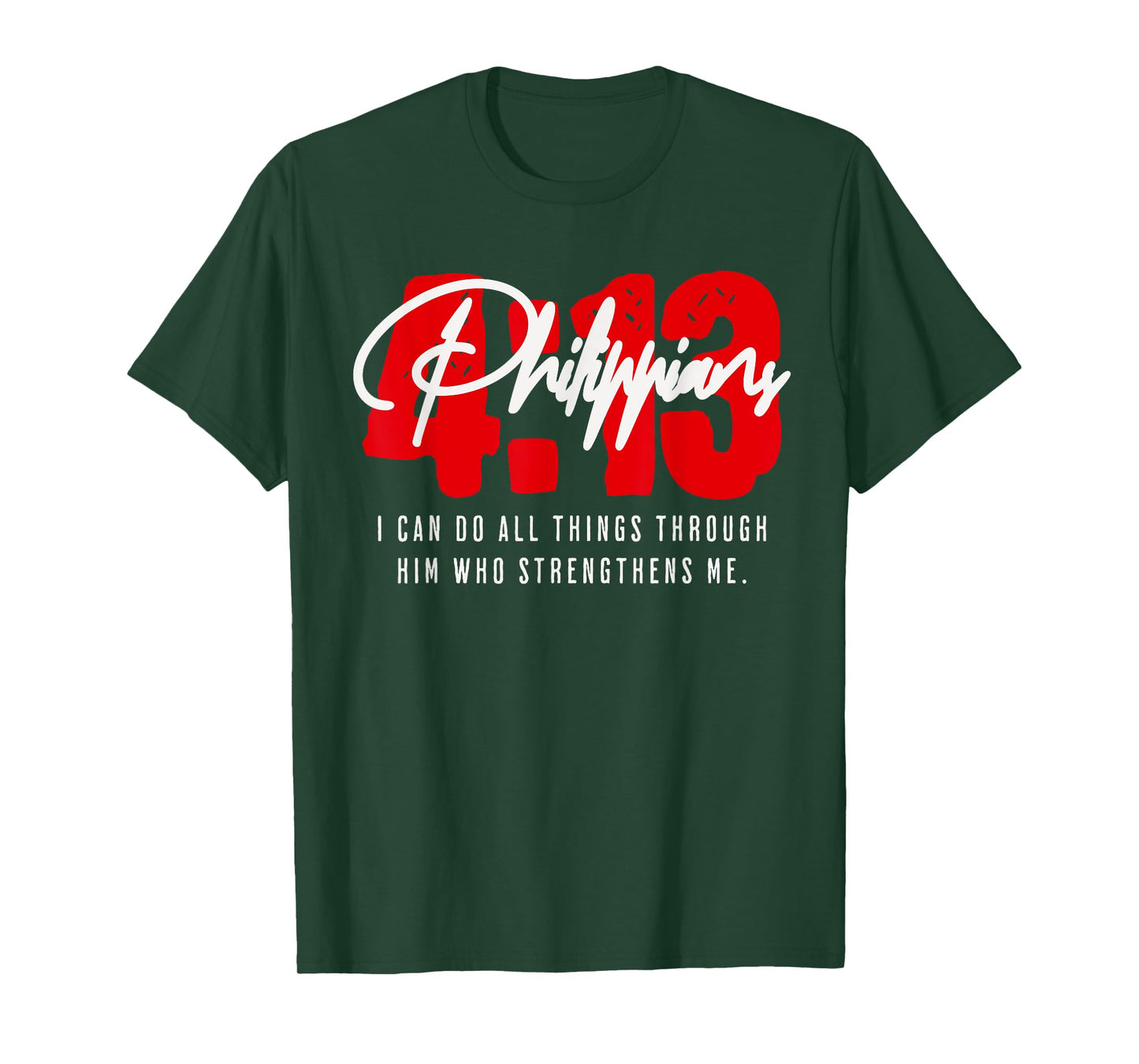 Philippians 4 13 I can do All Things Through God Catholic T-Shirt