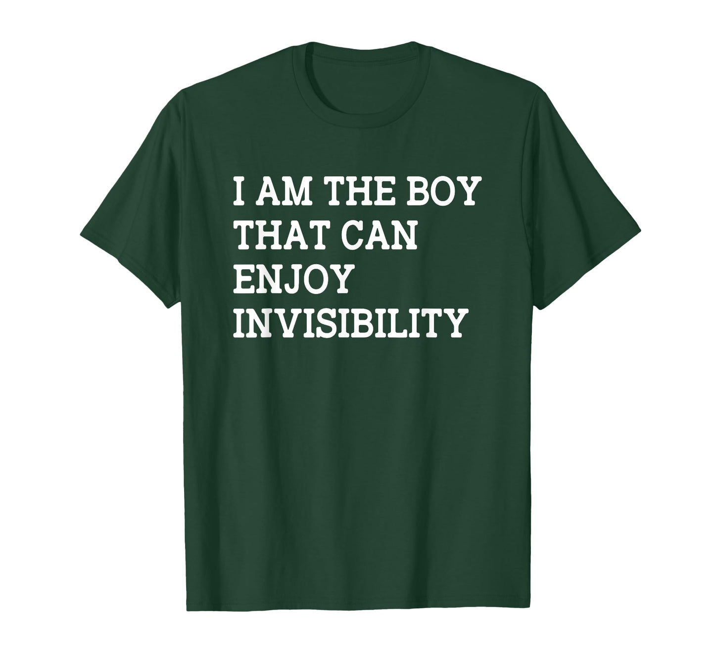 I Am The Boy That Can Enjoy Invisibility Funny Saying T-Shirt