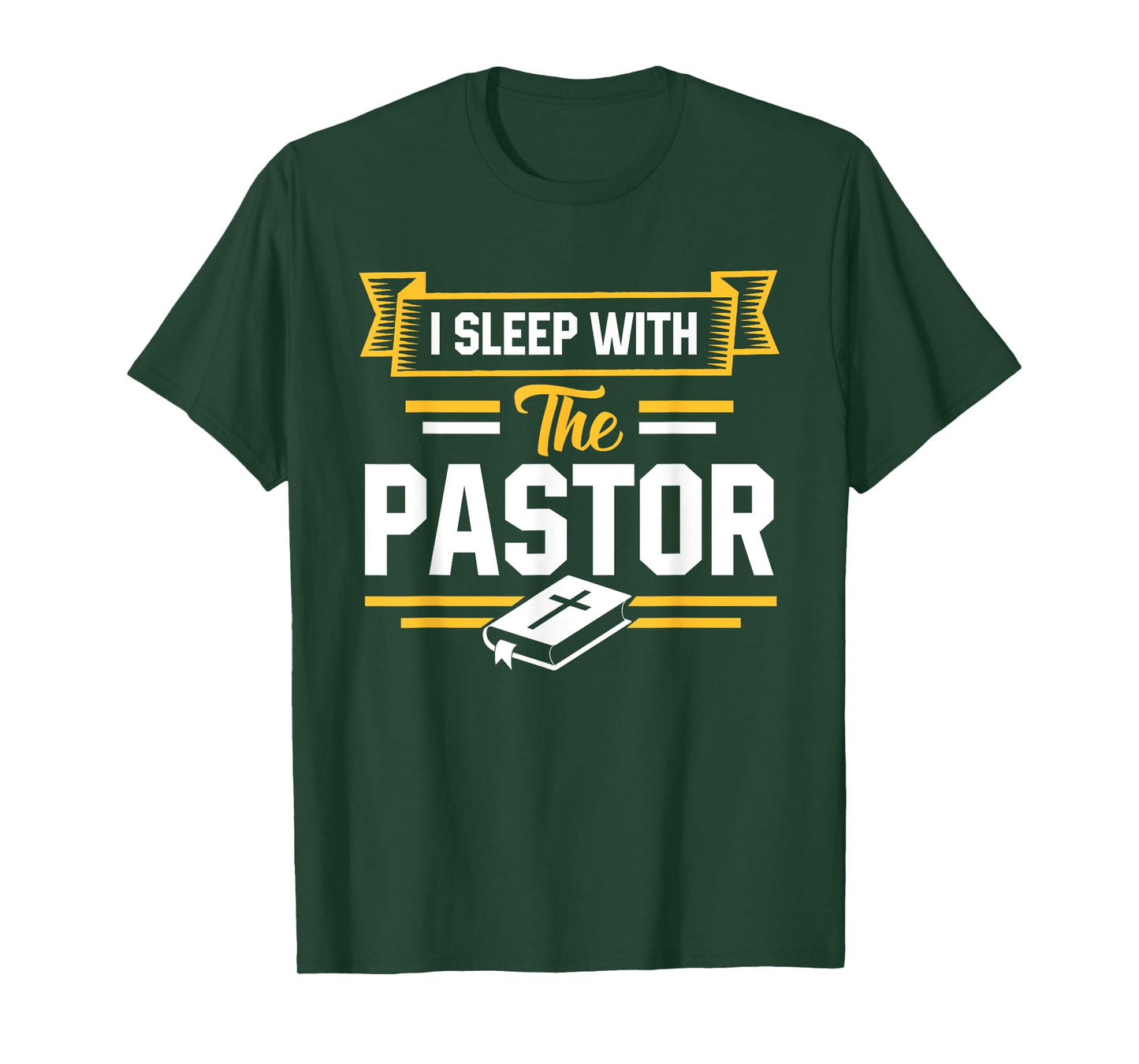 I Sleep With The Pastor Funny Pastor's Wife T-Shirt T-Shirt