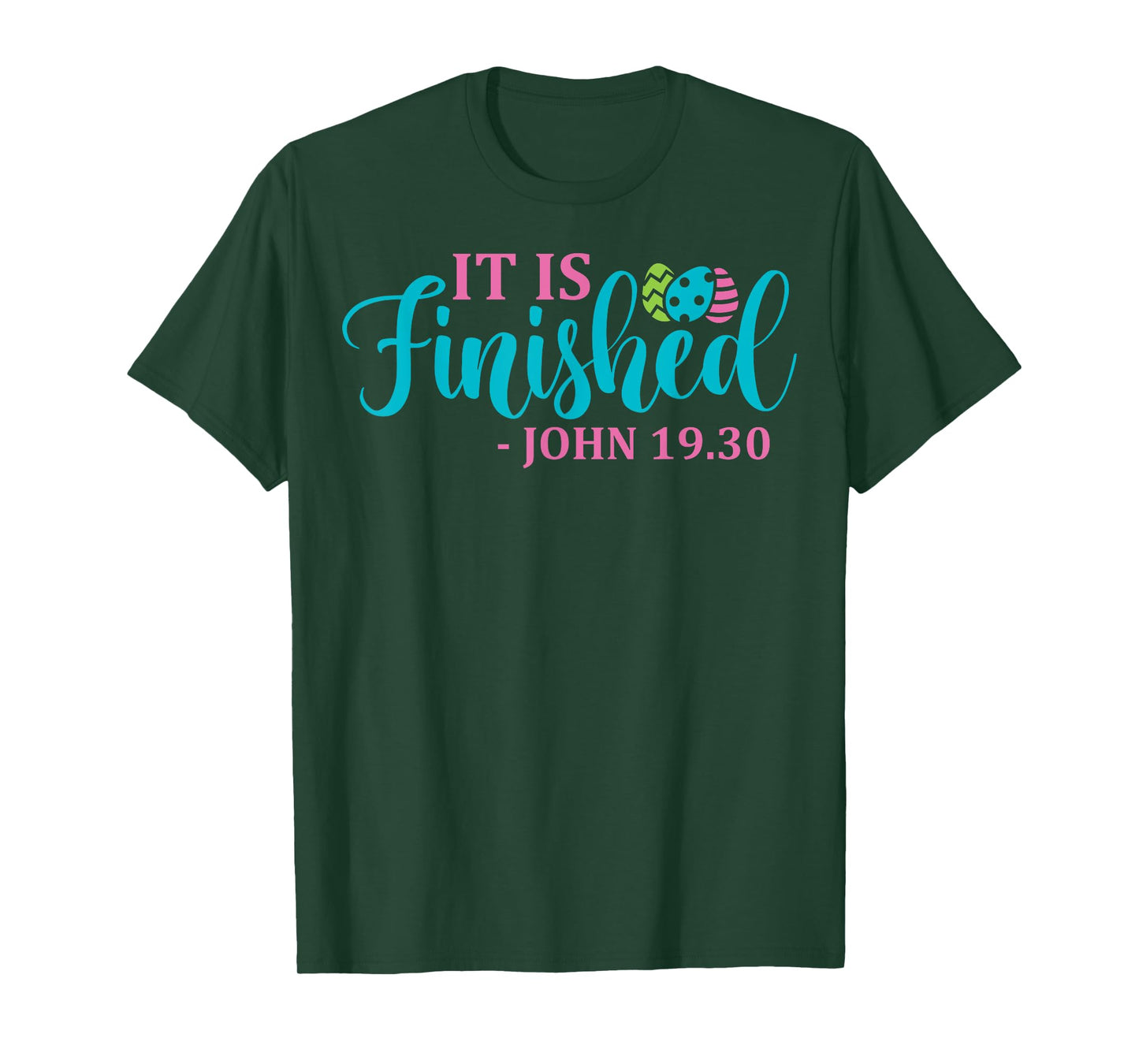 It Is Finished John 19 30 Easter T-Shirt