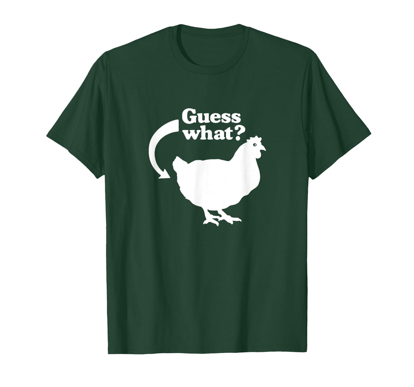 Guess What Chicken Butt Funny Saying T-Shirt