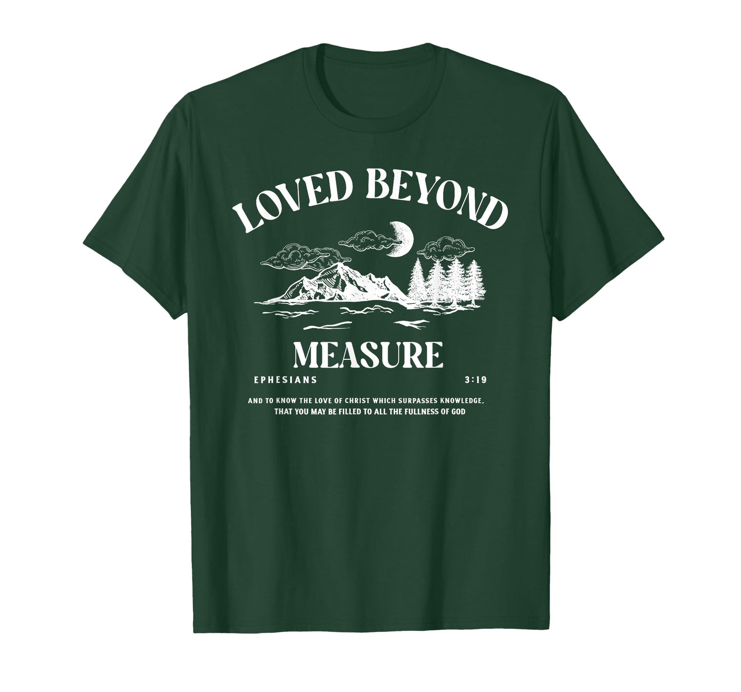 Loved Beyond Measure - Ephesians 3:19 Bible Verse T-Shirt