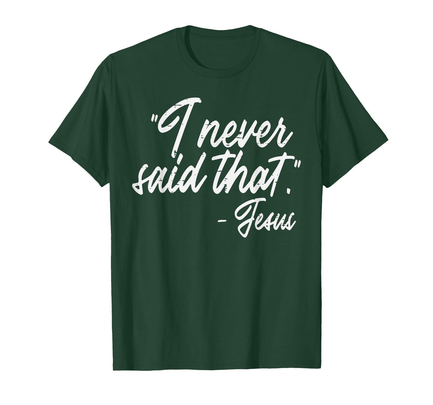 I Never Said That Jesus Funny God Christian Men Women Kids T-Shirt