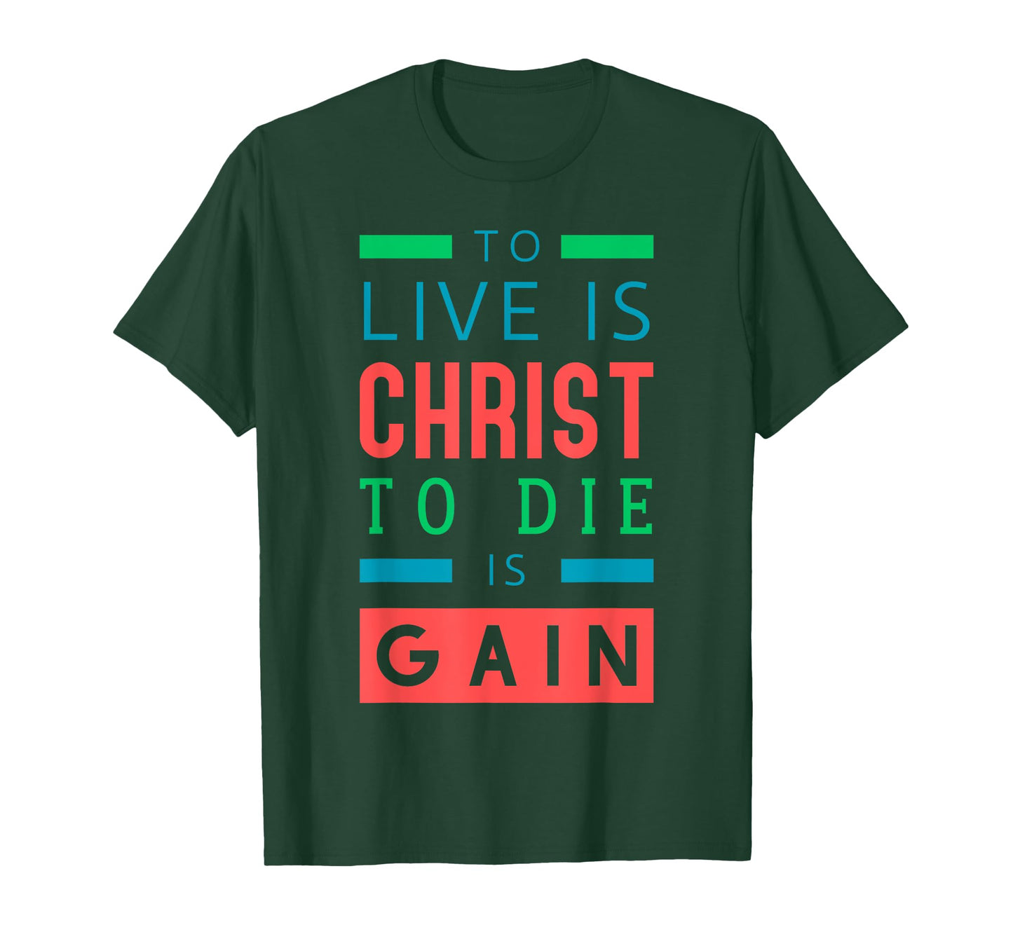 For to me, to live is Christ, and to die is gain. T-Shirt