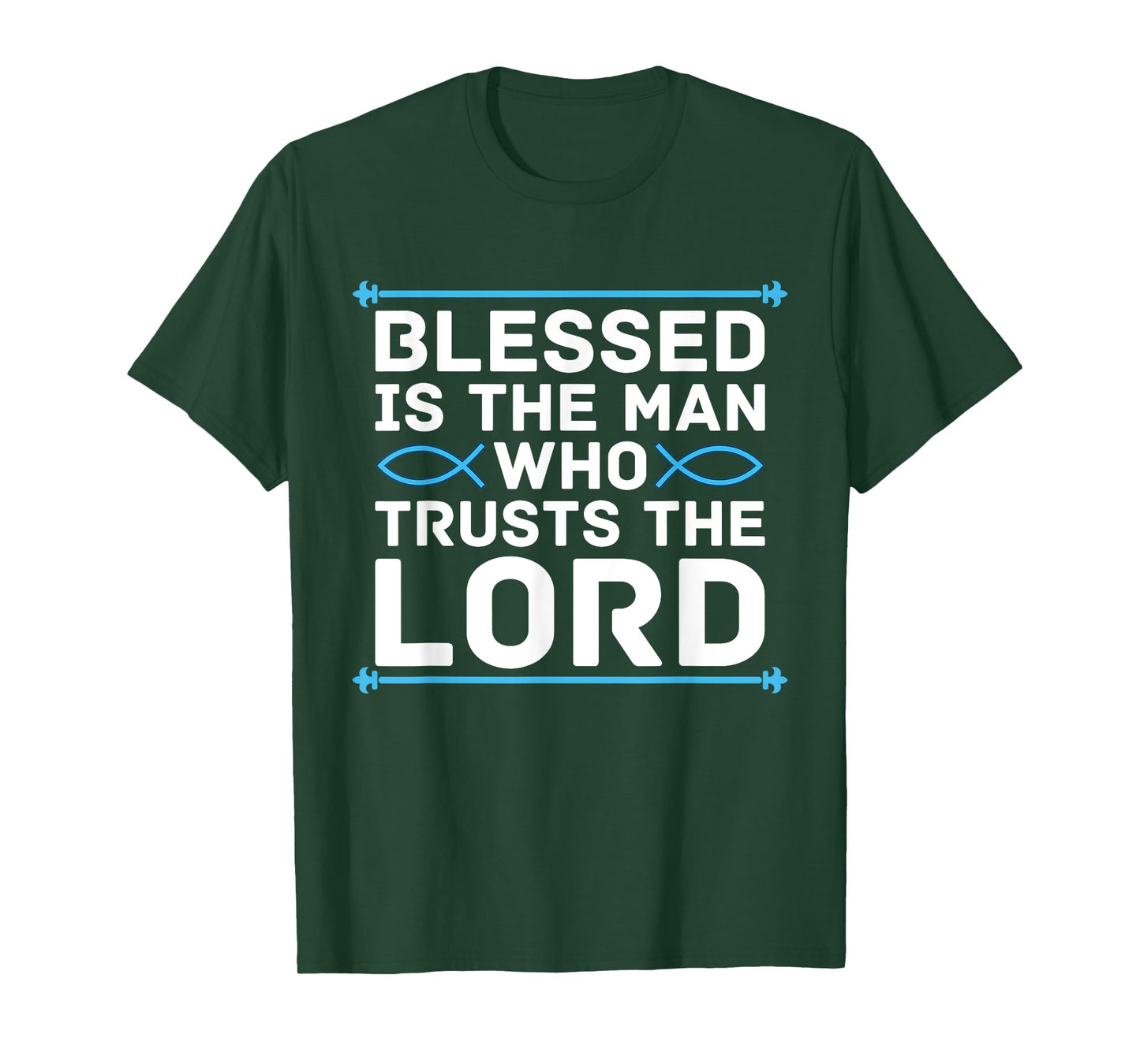 Blessed Is The Man Who Trusts The Lord Bible Verse Jesus T-Shirt