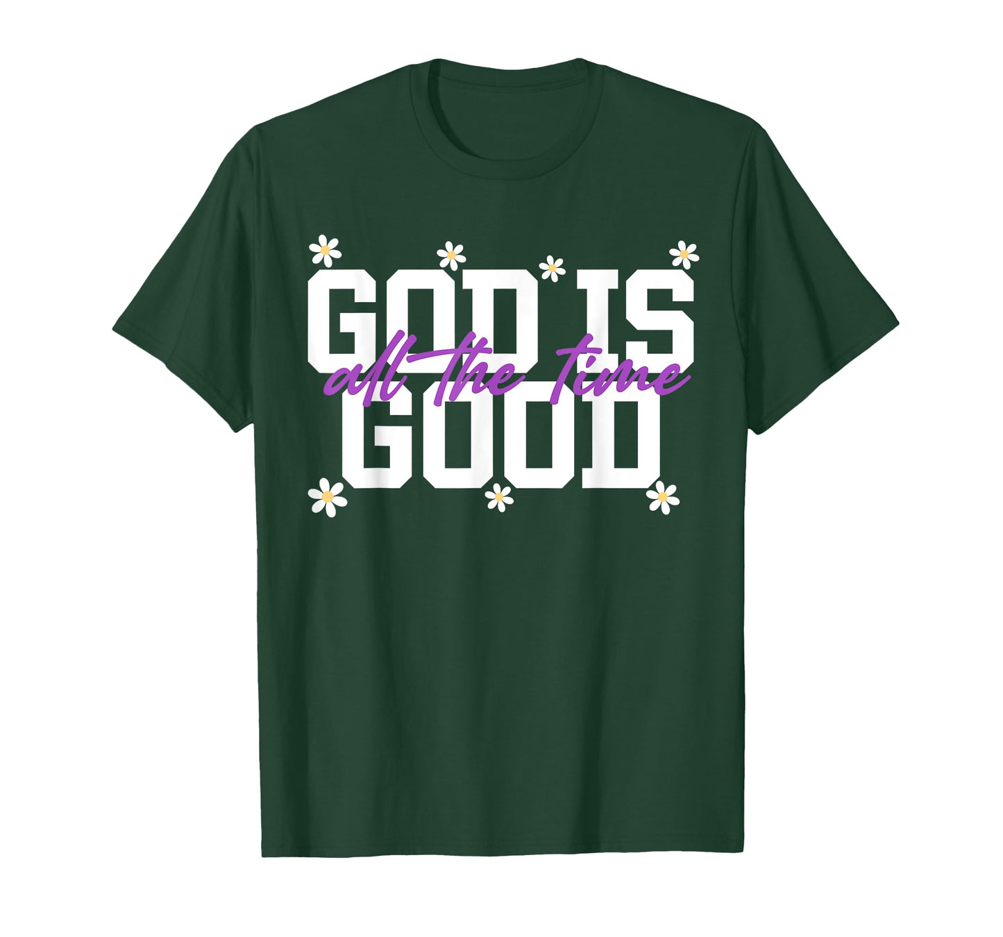 God Is Good All The Time Christians Saying T-Shirt