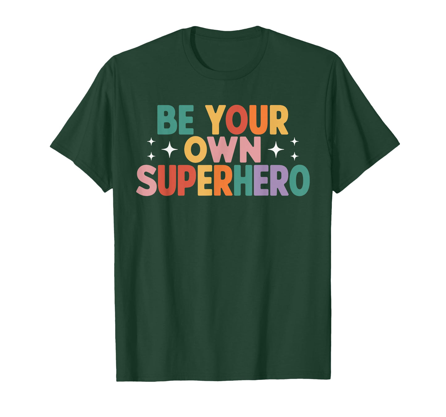 Be Your Own Superhero Colorful Motivational Quote T-Shirt