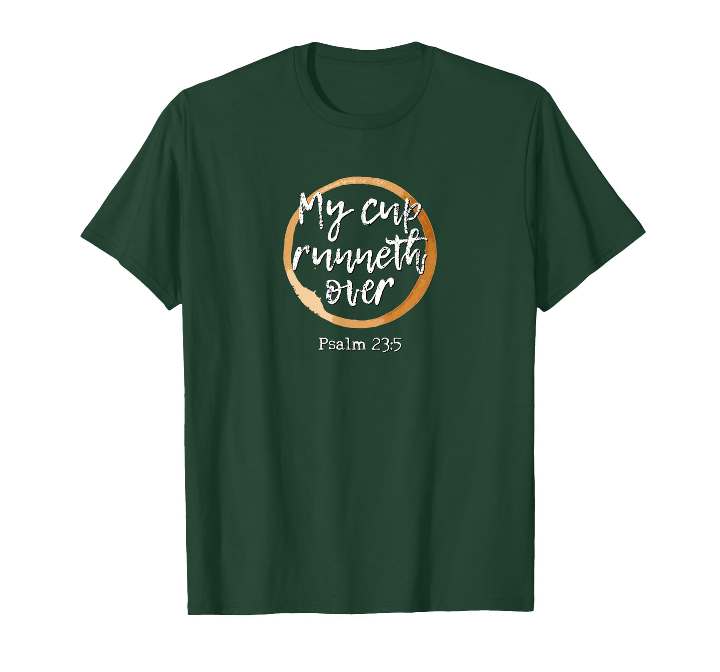 My Cup Runneth Over - Scripture Coffee T Shirt
